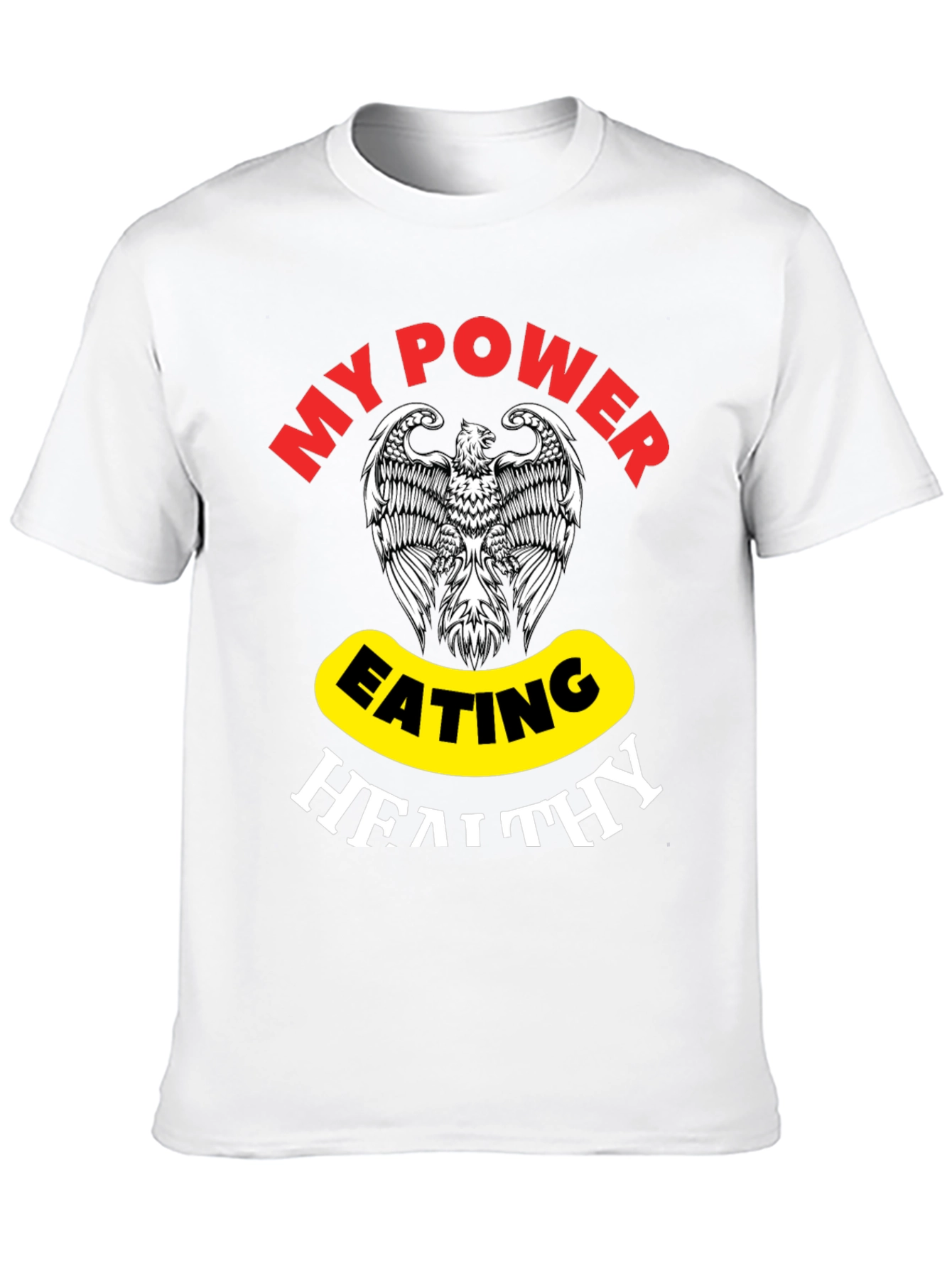 My Power Eating Healthy T-Shirt