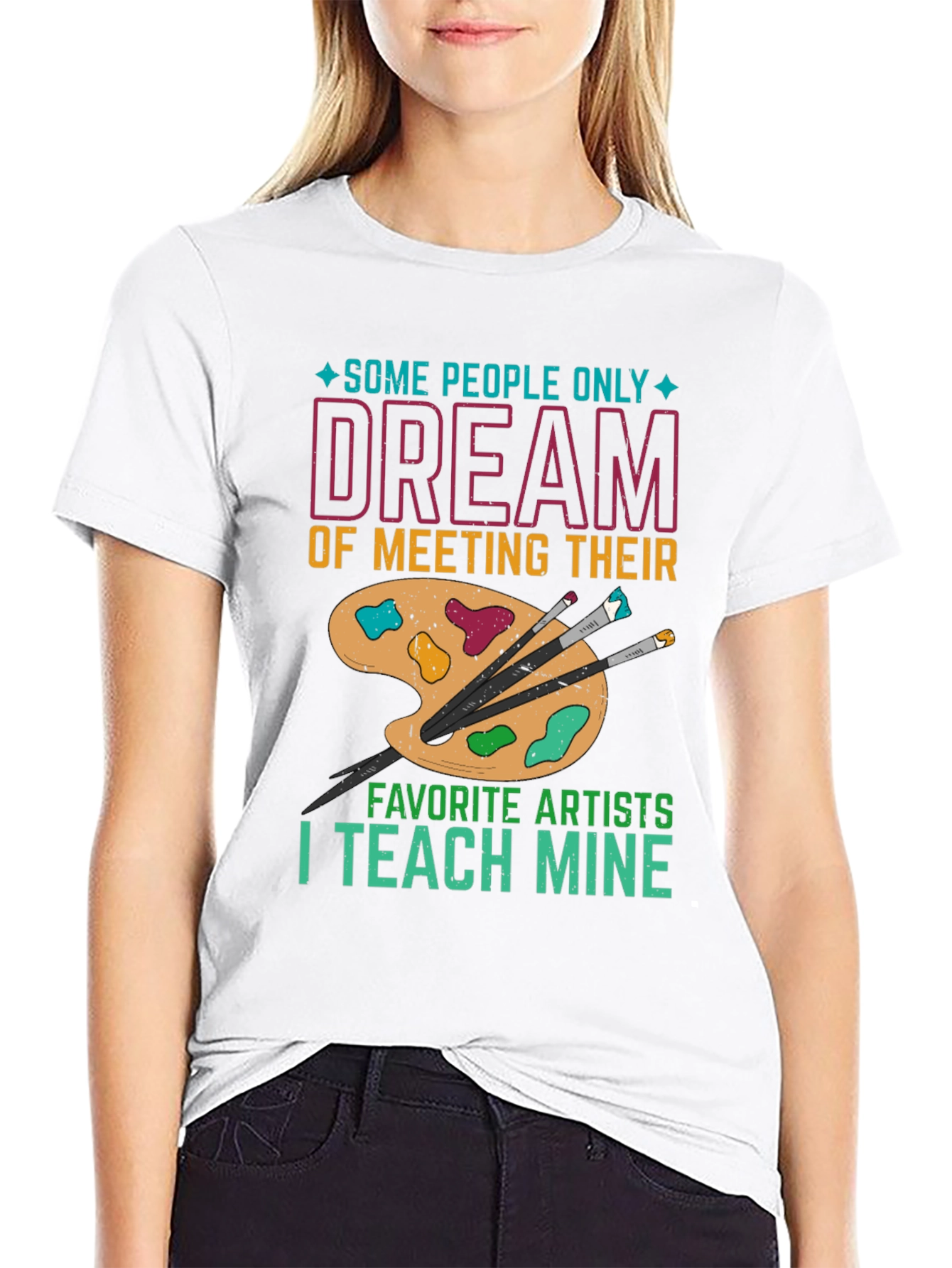 Artist Teacher T-Shirt: Teach My Favorite Artists