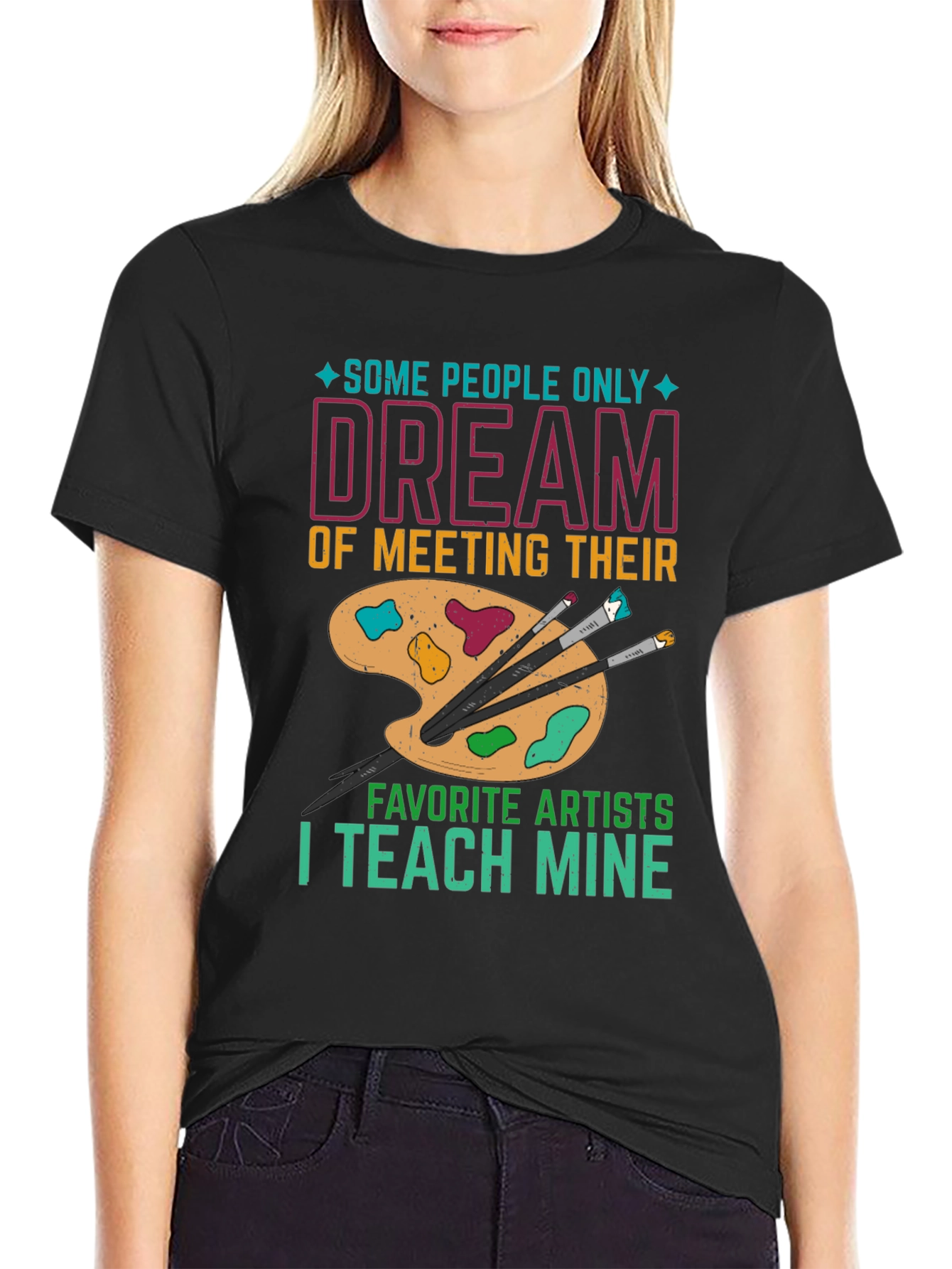 Artist Teacher T-Shirt: Teach My Favorite Artists