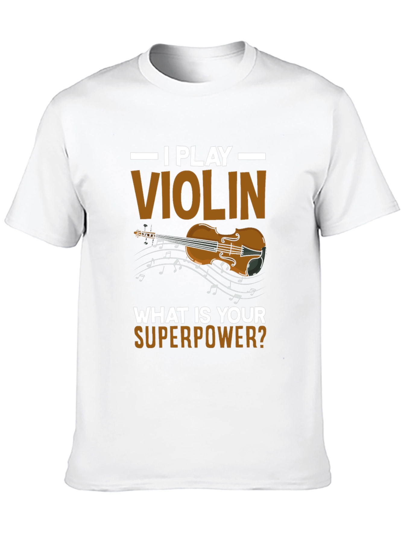 I Play Violin T-Shirt - Superpower Tee