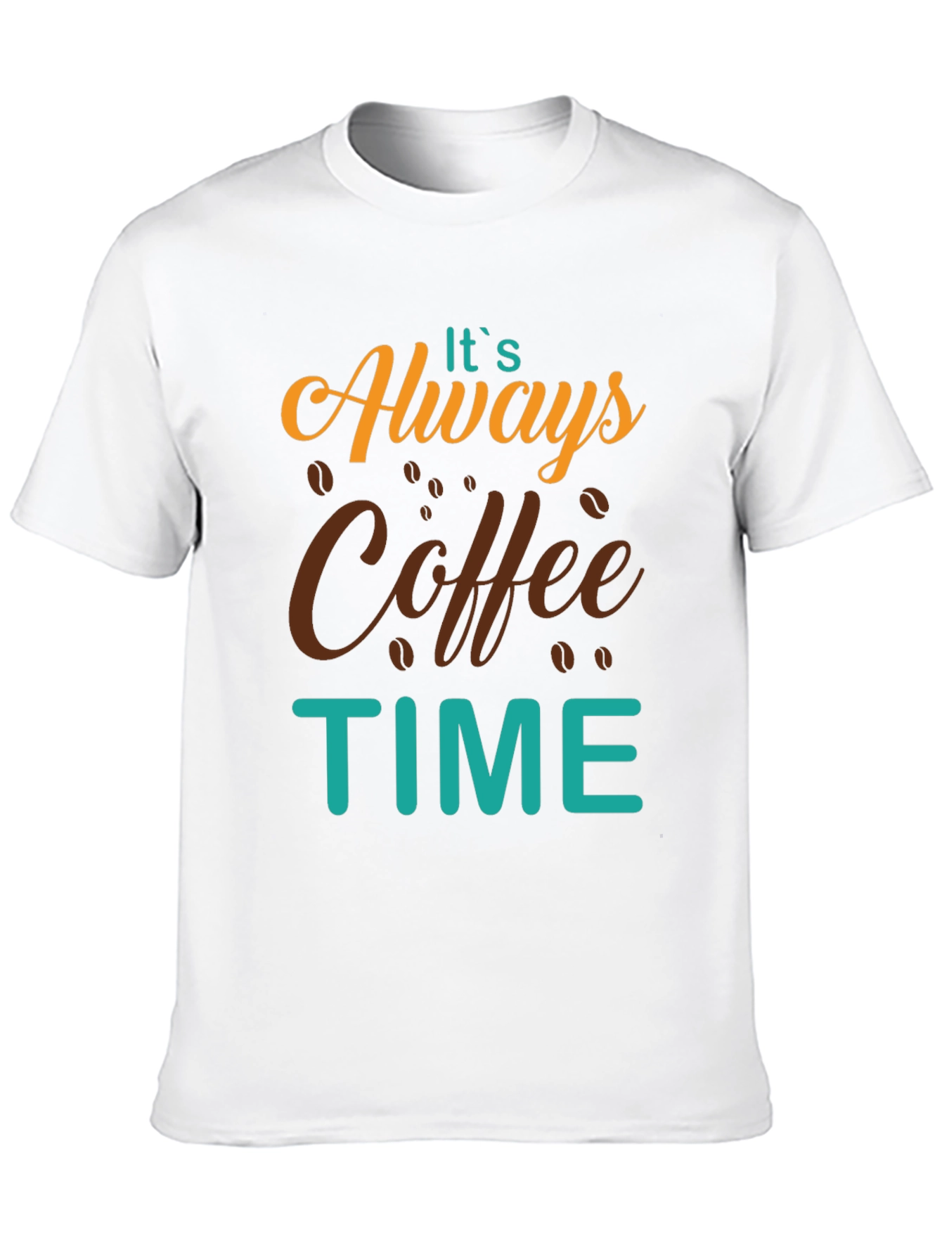 Its Always Coffee Time T-Shirt