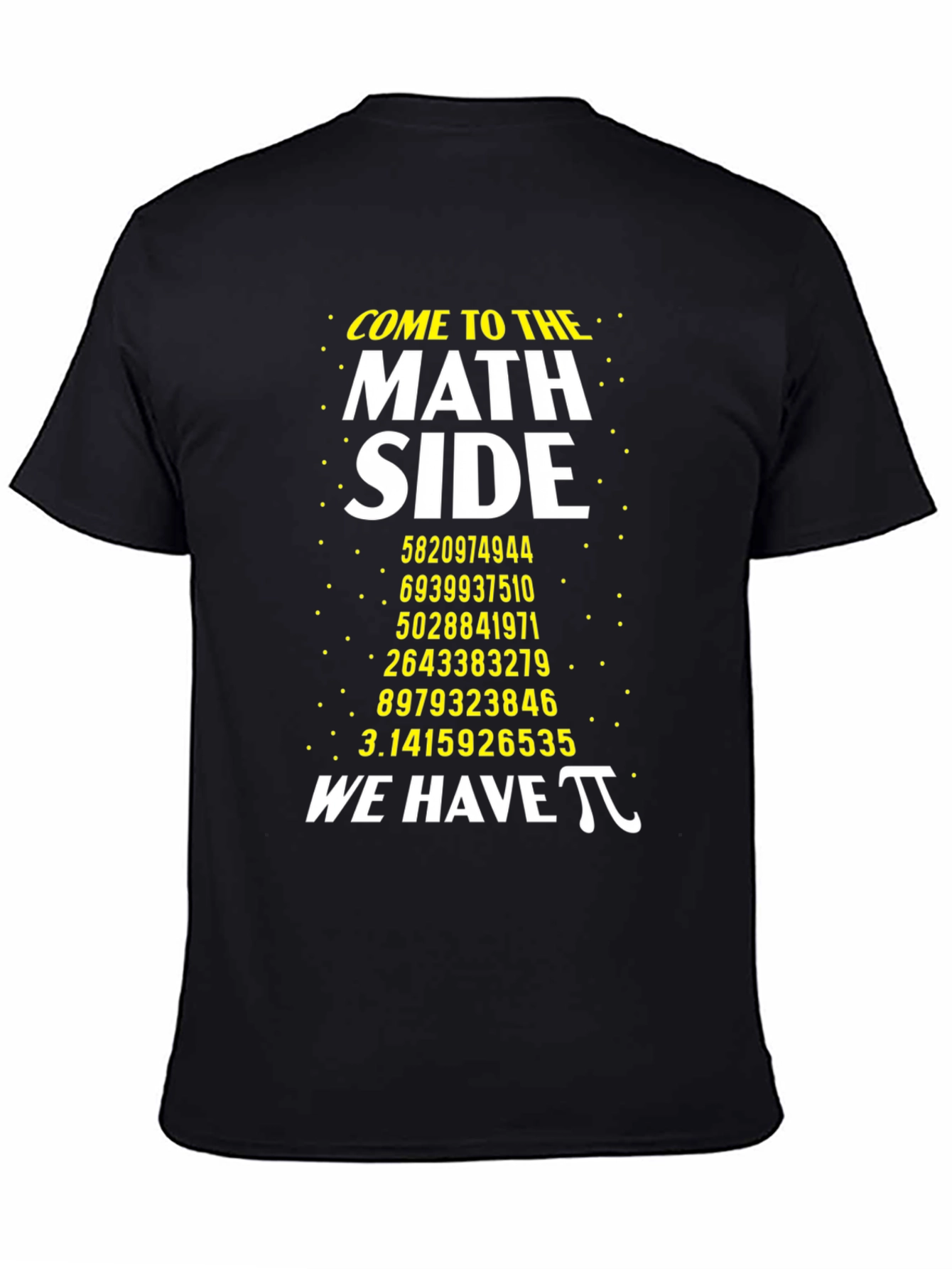 Come to the Math Side Pi Humor T-Shirt