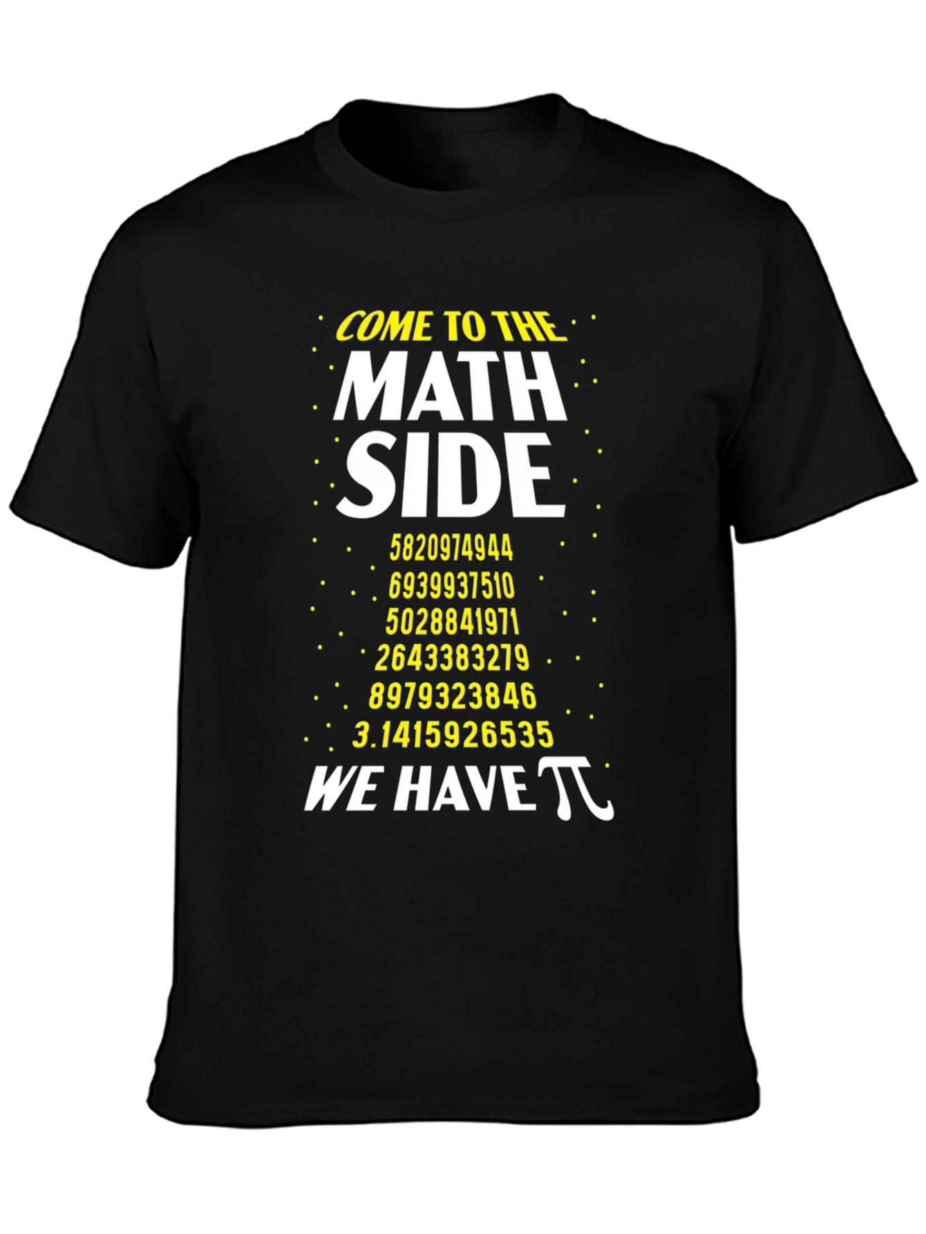 Come to the Math Side Pi Humor T-Shirt