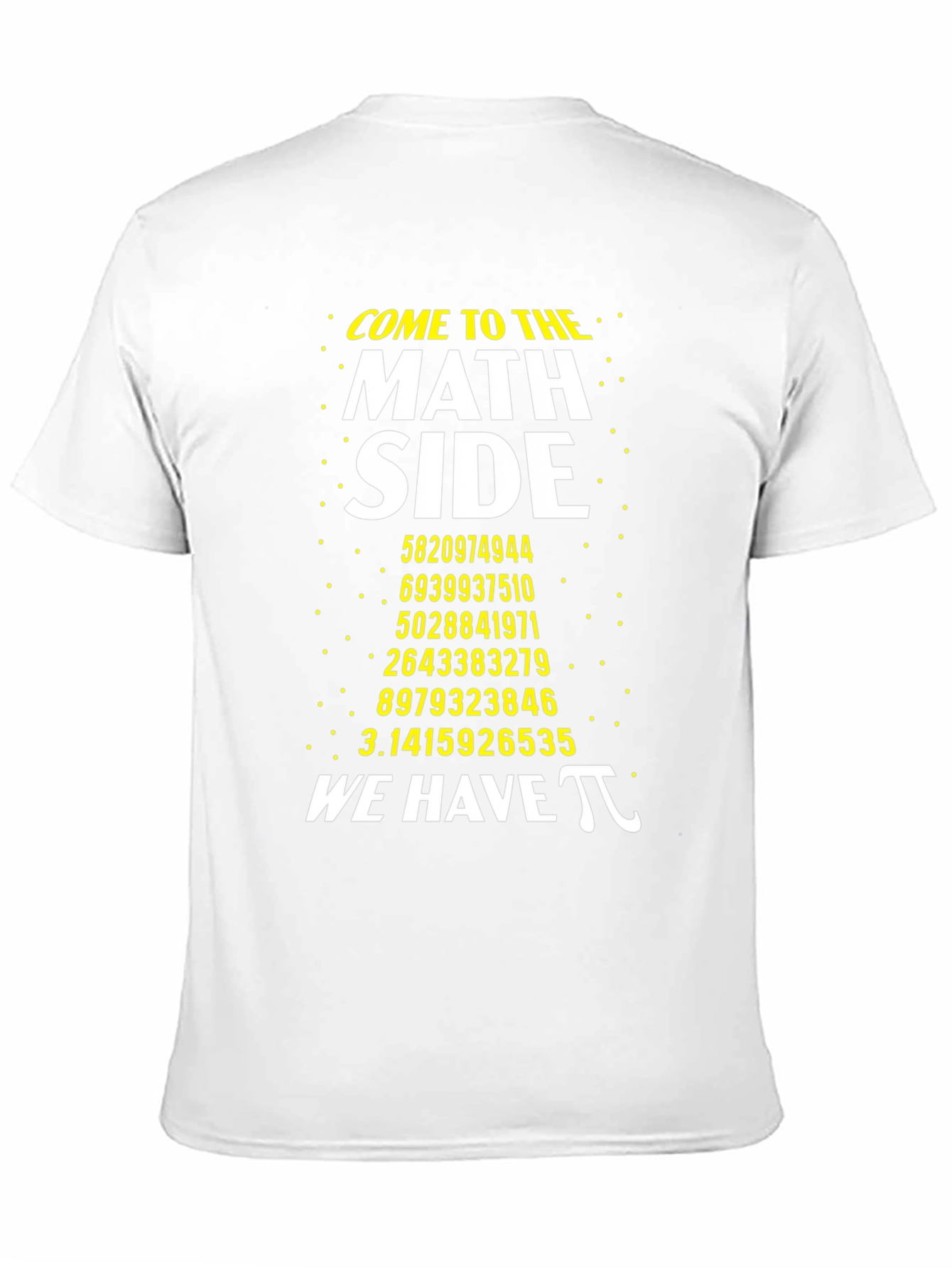 Come to the Math Side Pi Humor T-Shirt