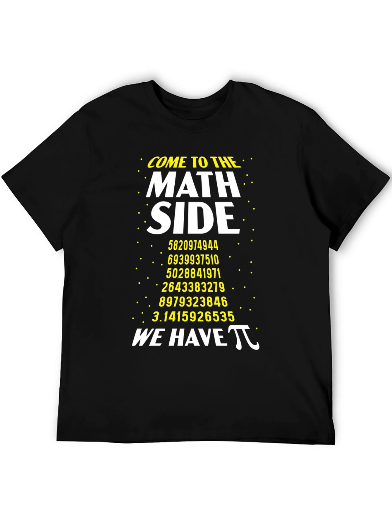 Come to the Math Side Pi Humor T-Shirt