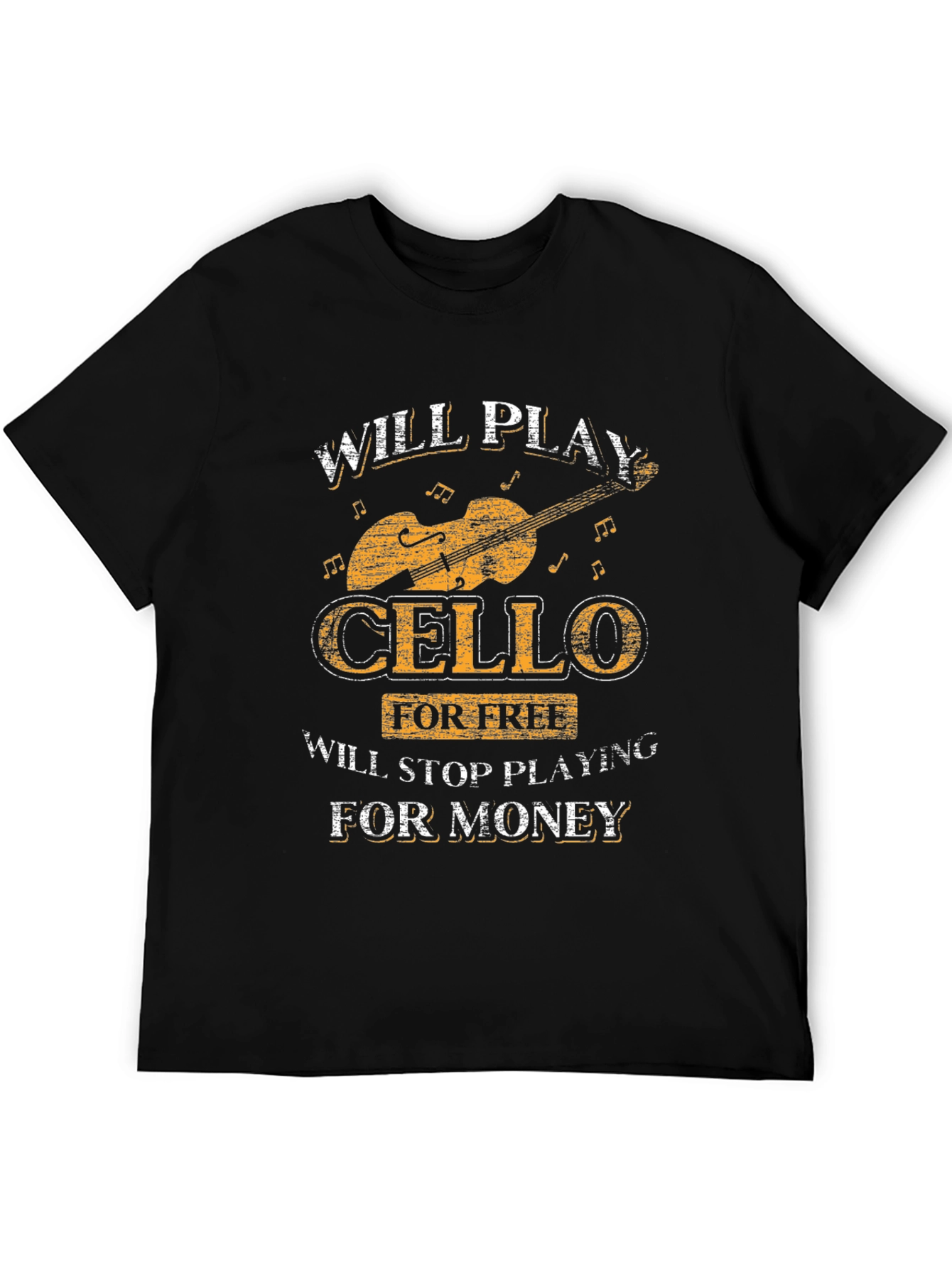 Will Play Cello For Free Funny Music T-Shirt