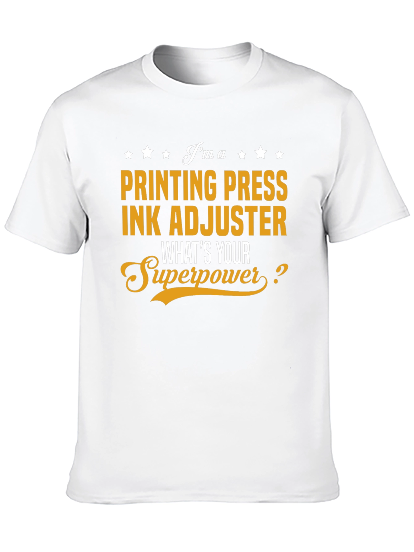 Printing Press Ink Adjuster T-Shirt Superpower Job Gift