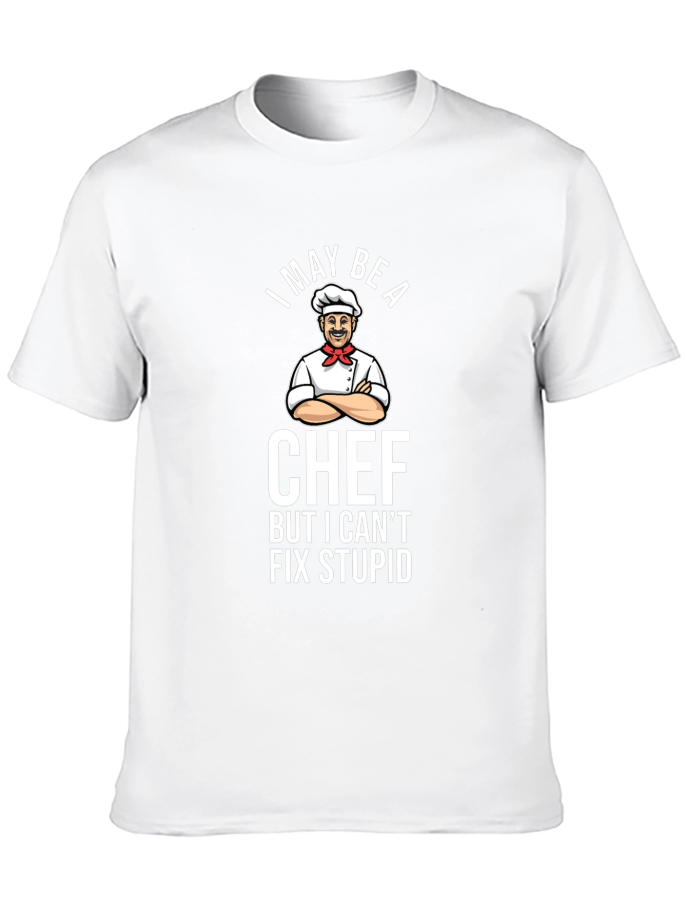 Funny Chef T-Shirt - I May Be A Chef