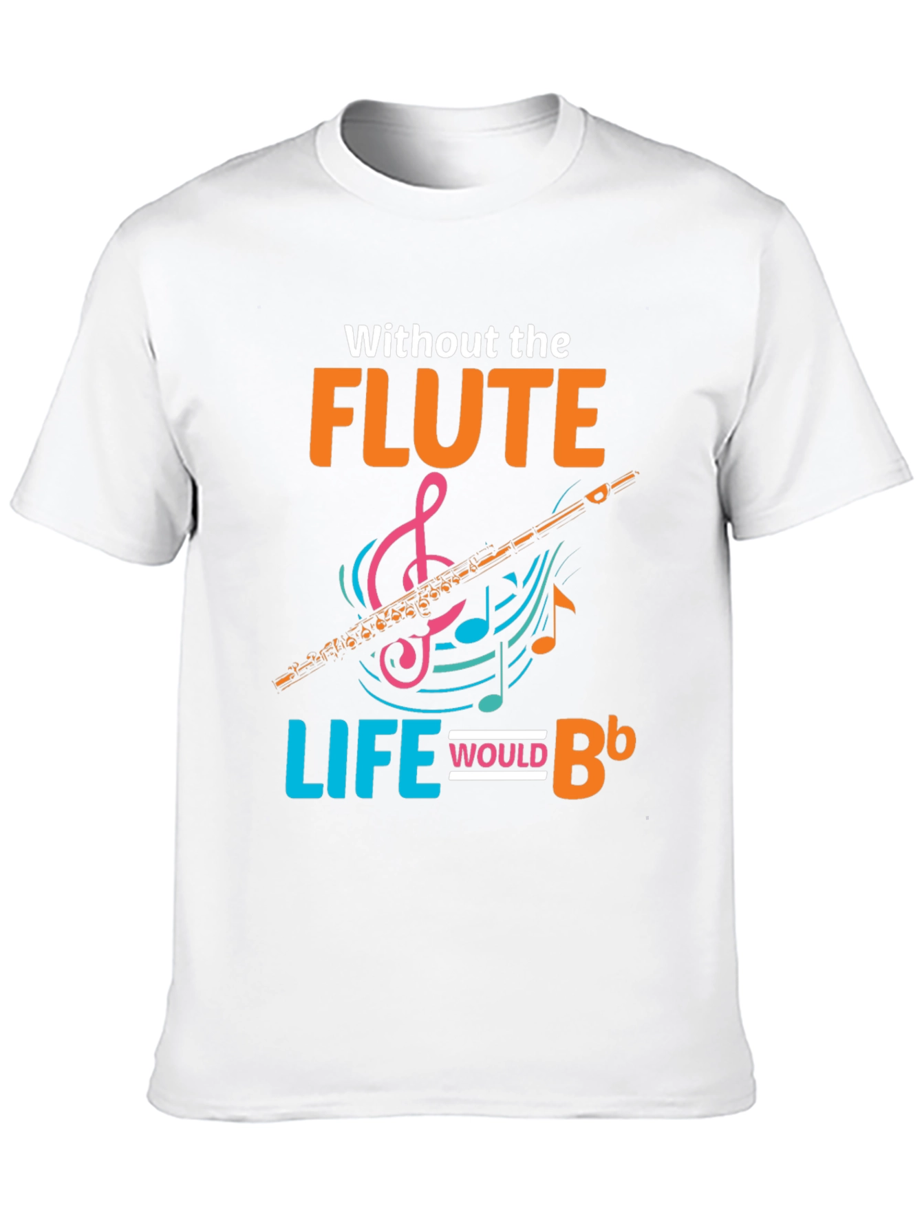 Flute Life T-Shirt: Musical Instrument Tee for Musicians