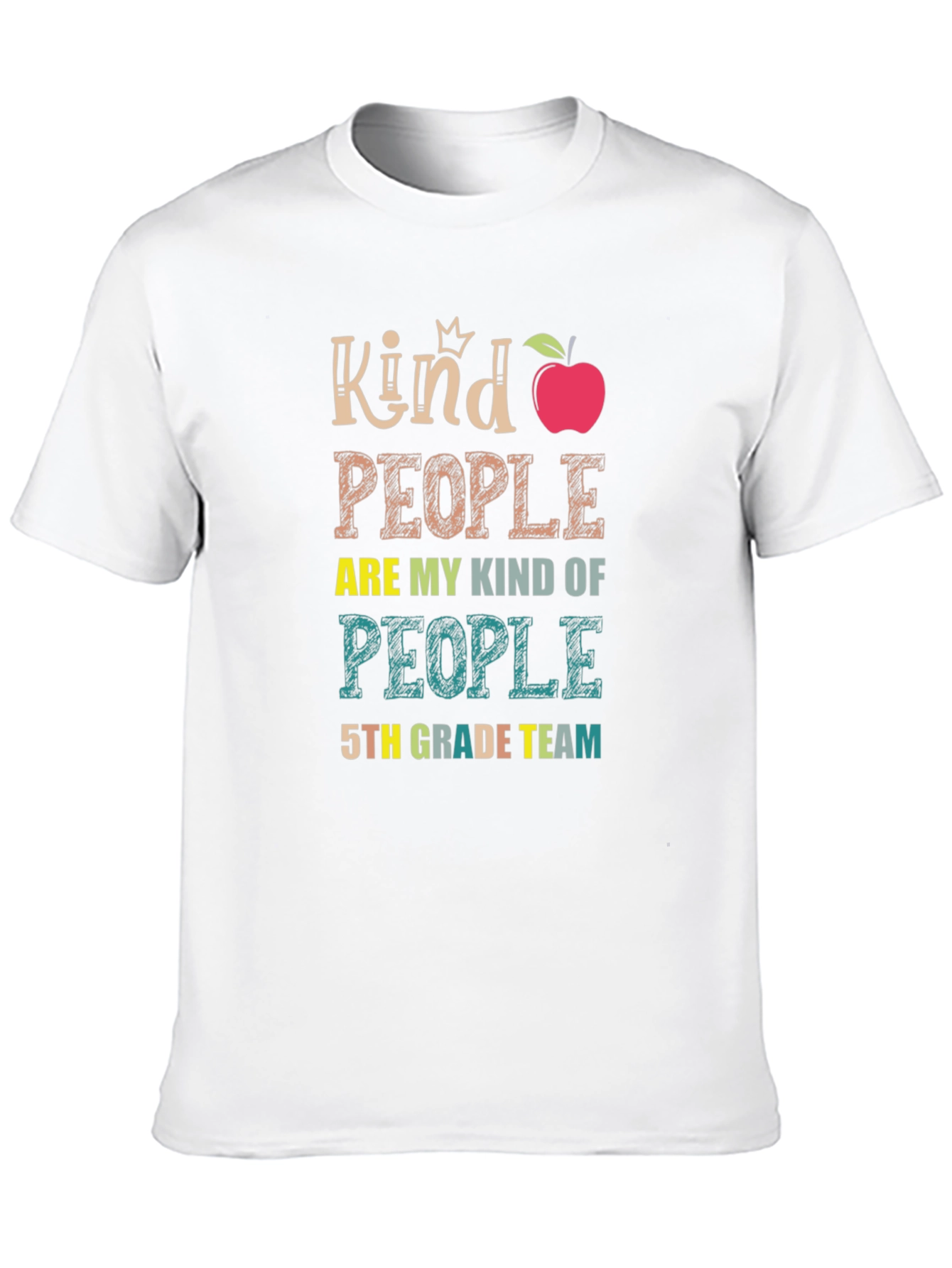 Kind People 5th Grade Team Teacher T-Shirt