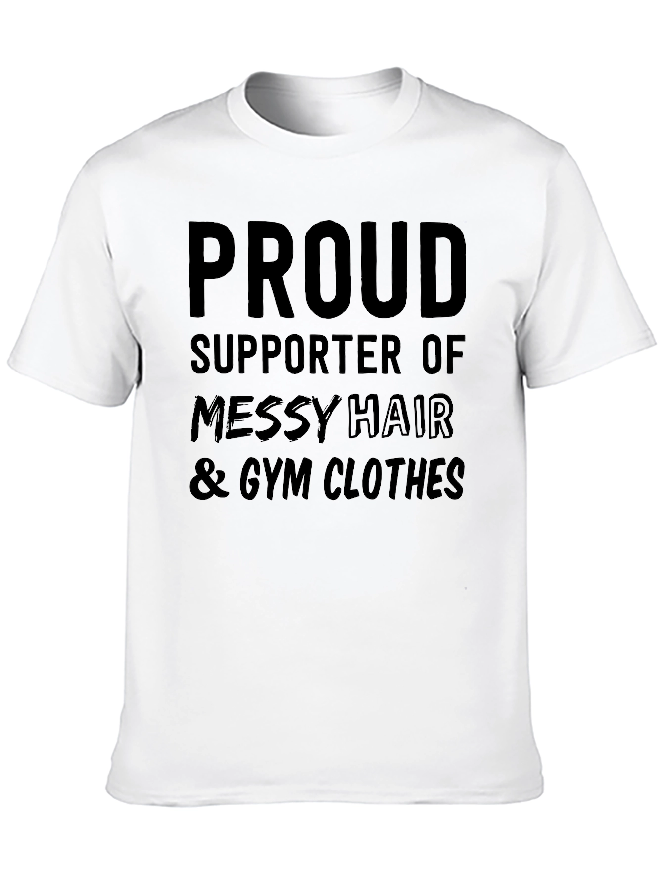 Proud Supporter T-Shirt: Messy Hair & Gym Clothes