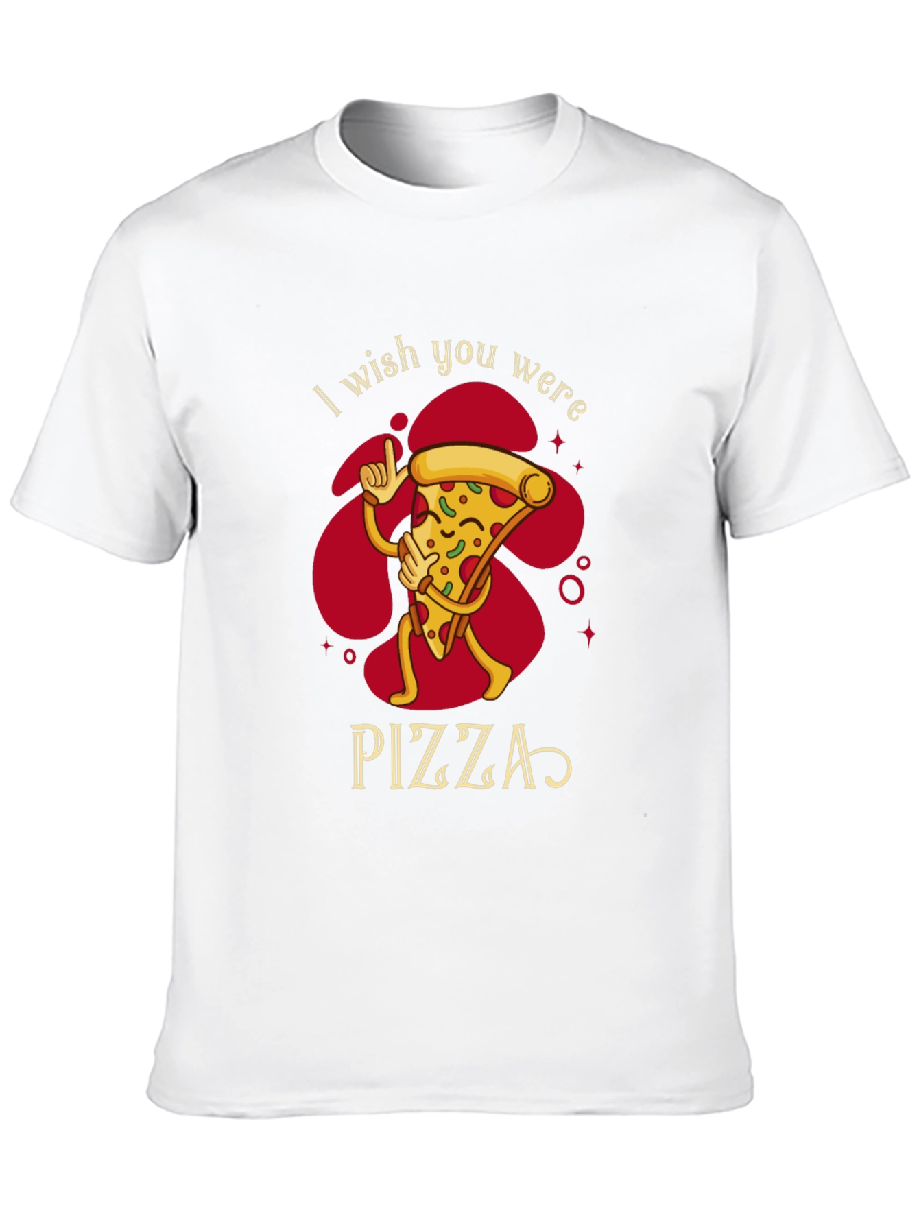 I Wish You Were Pizza Funny Graphic T-Shirt