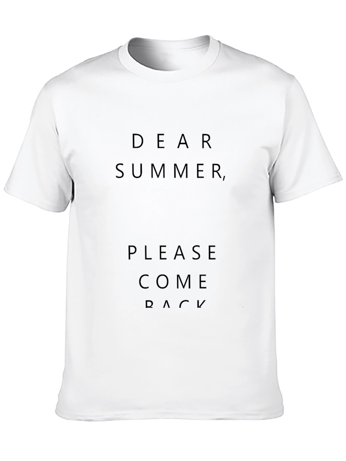 Dear Summer Please Come Back T-Shirt