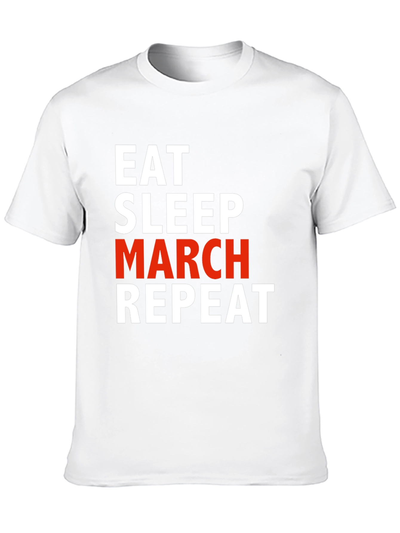 Eat Sleep March Repeat T-Shirt
