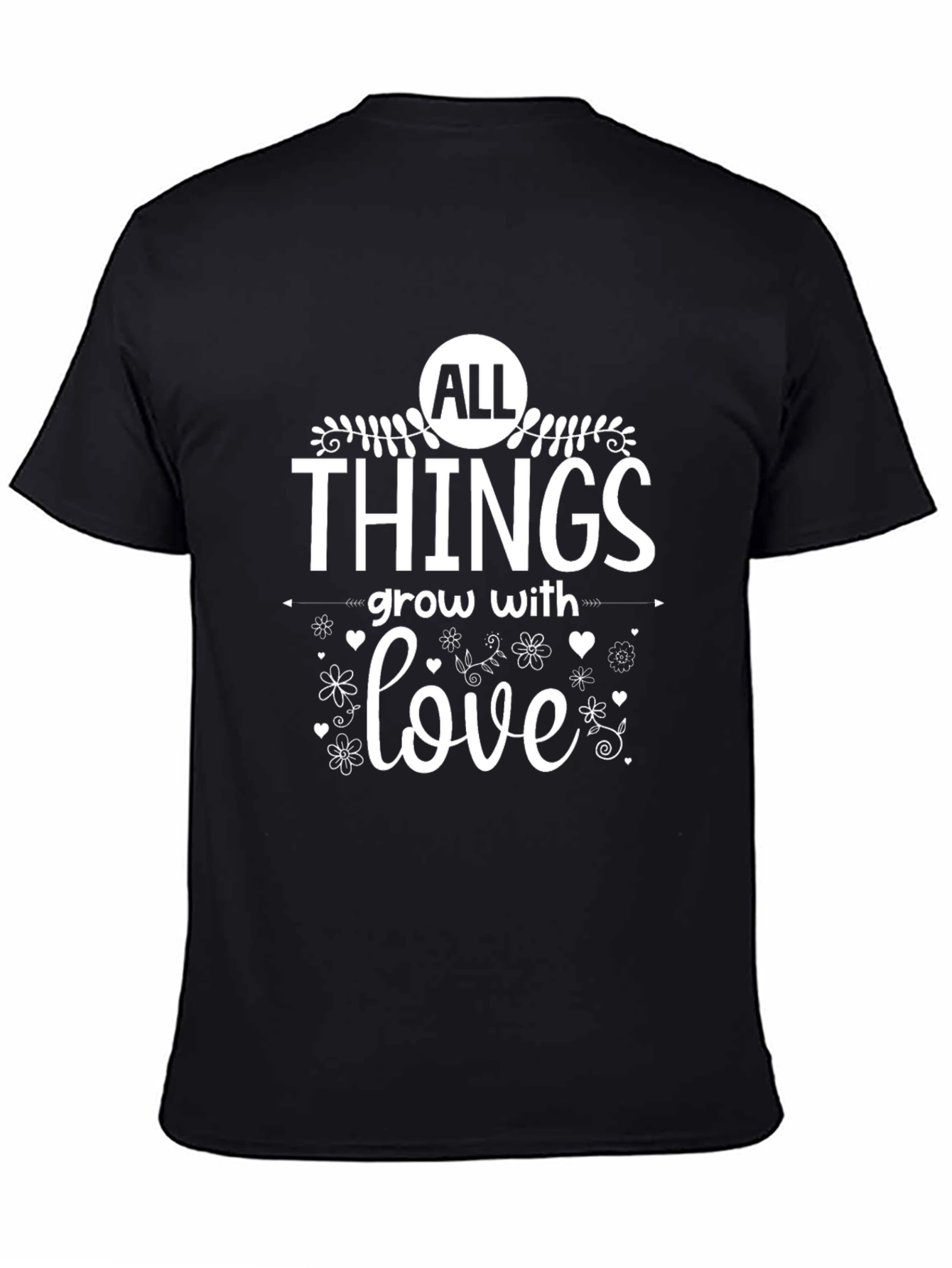 All Things Grow With Love Black Graphic T-Shirt