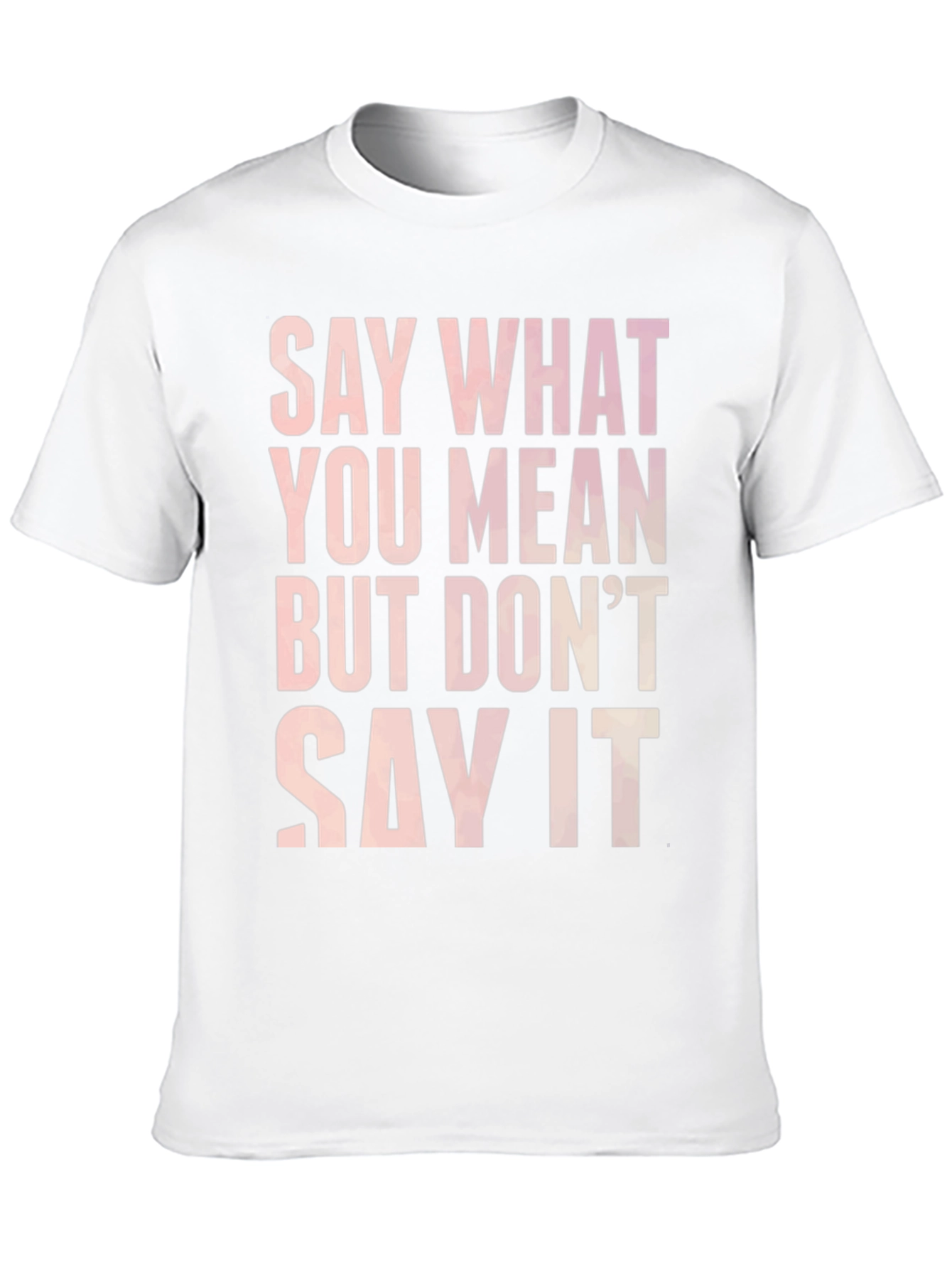 Say What You Mean Graphic Tee