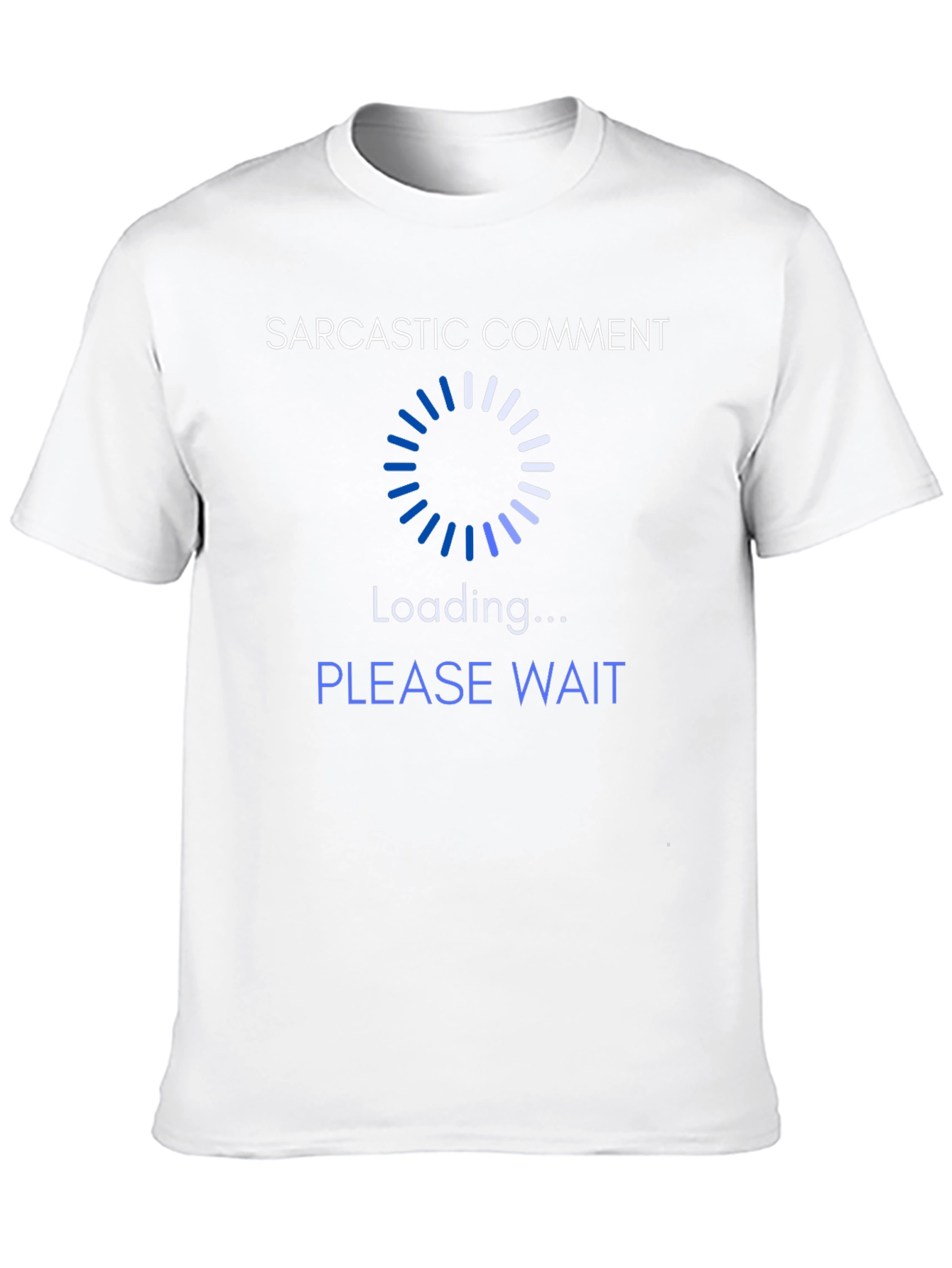 Sarcastic Comment Loading T-Shirt - Novelty Tee