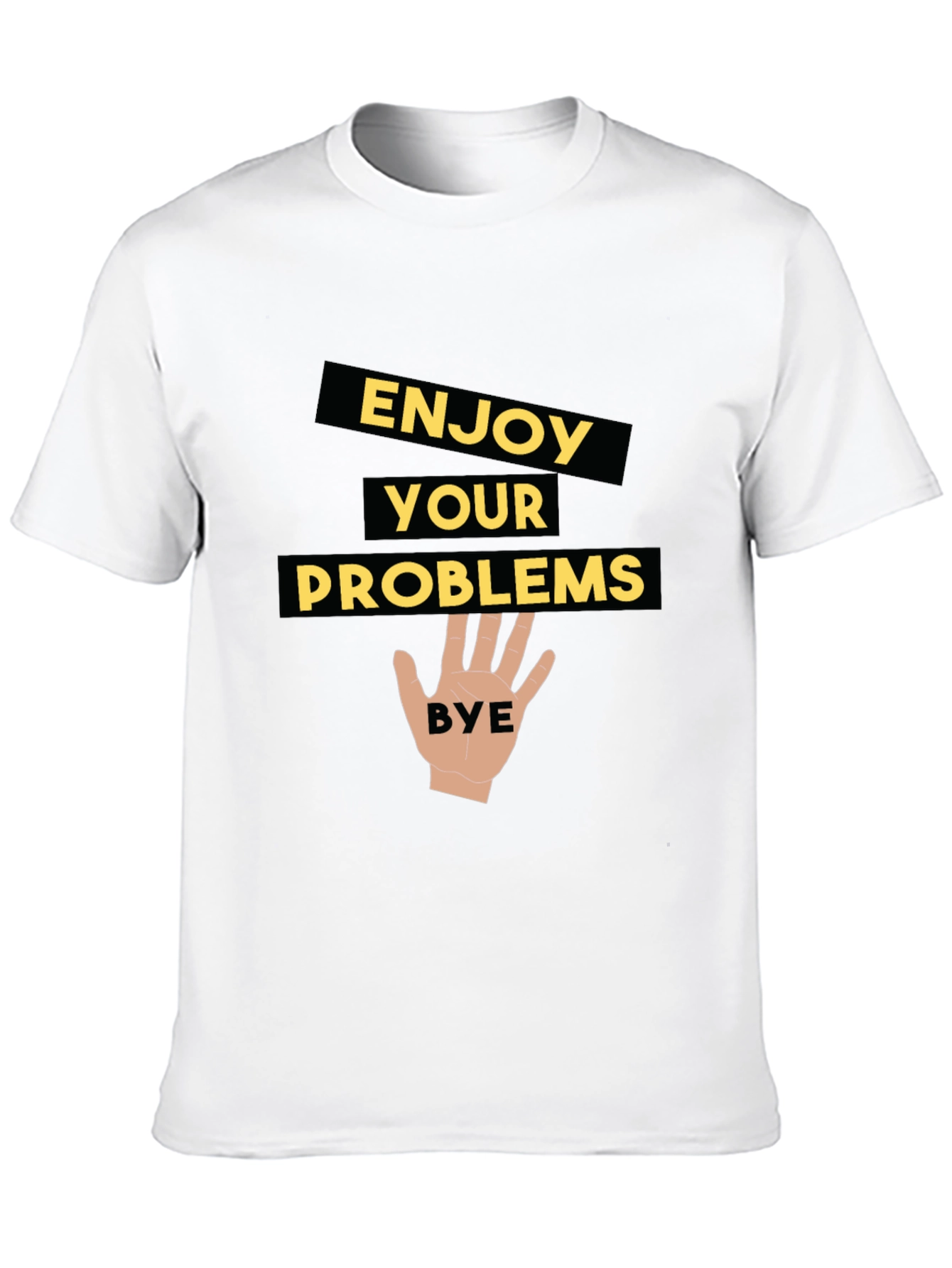 Enjoy Your Problems - Funny Graphic Tee