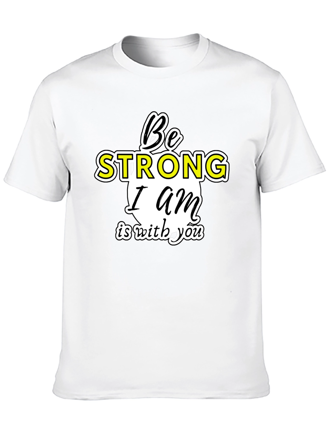 Be Strong I am With You T-Shirt