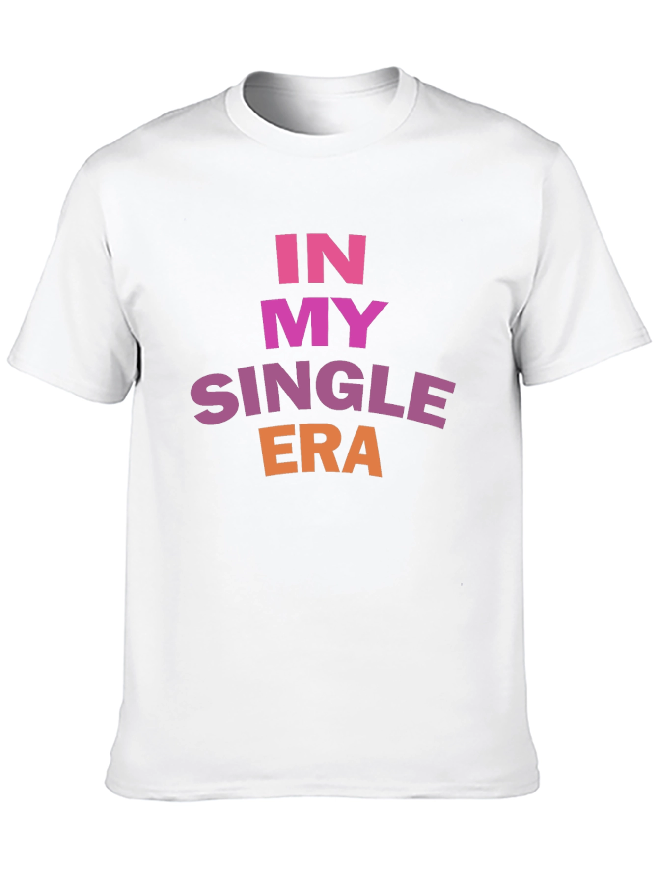 In My Single Era T-Shirt - Bold Statement Tee