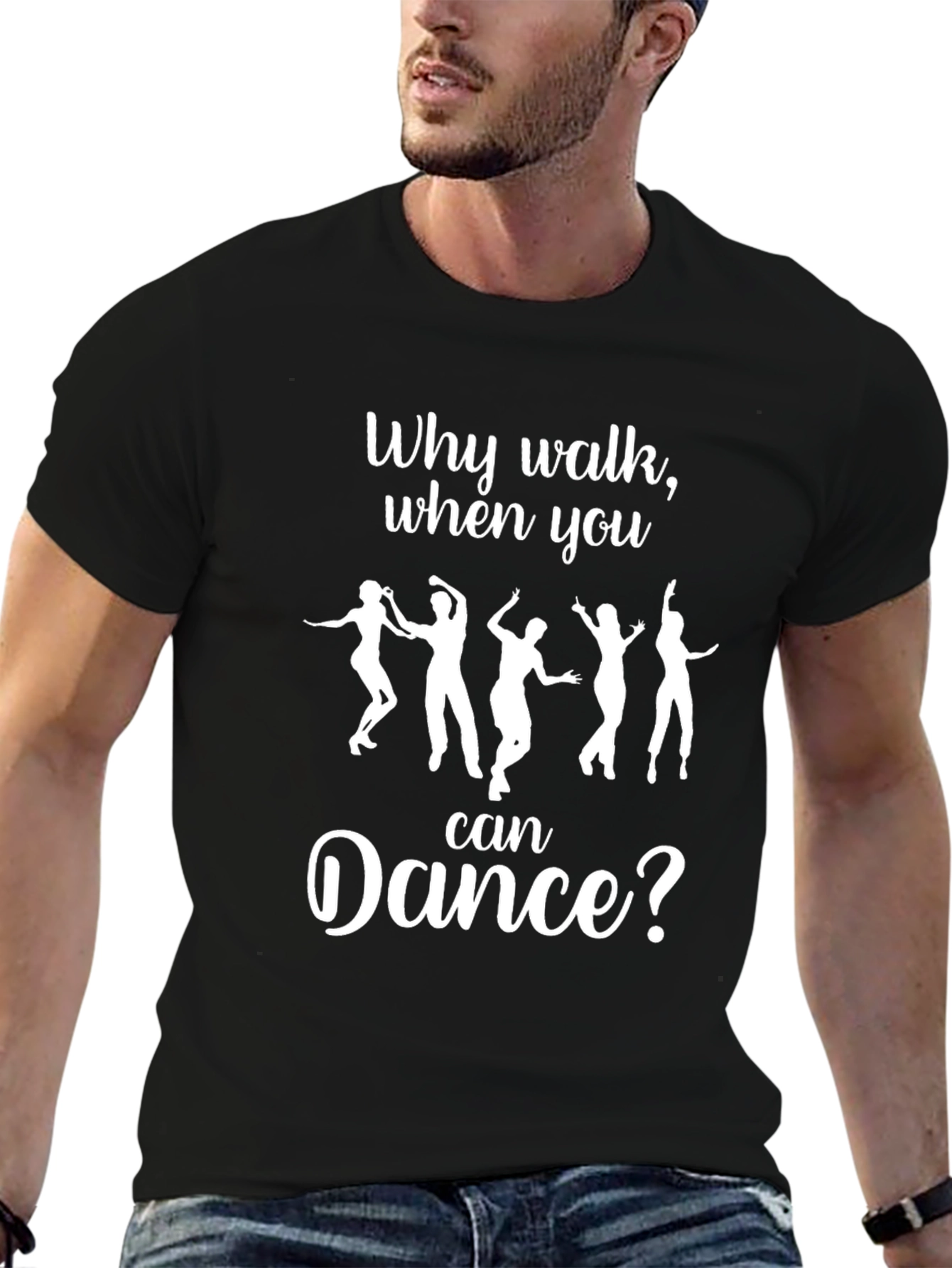 Why Walk When You Can Dance? T-Shirt