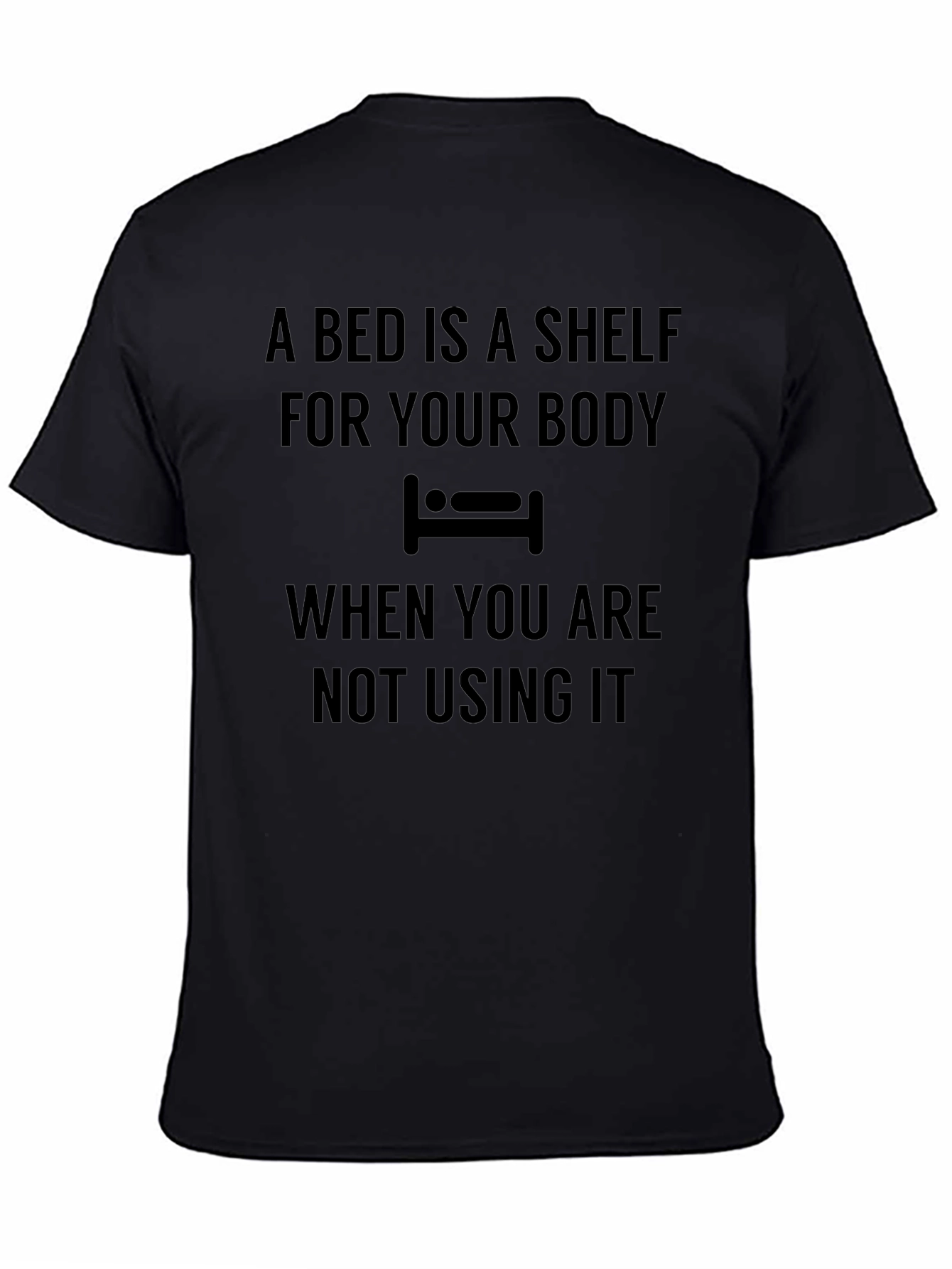 A Bed Is A Shelf T-Shirt Funny Slogan Tee