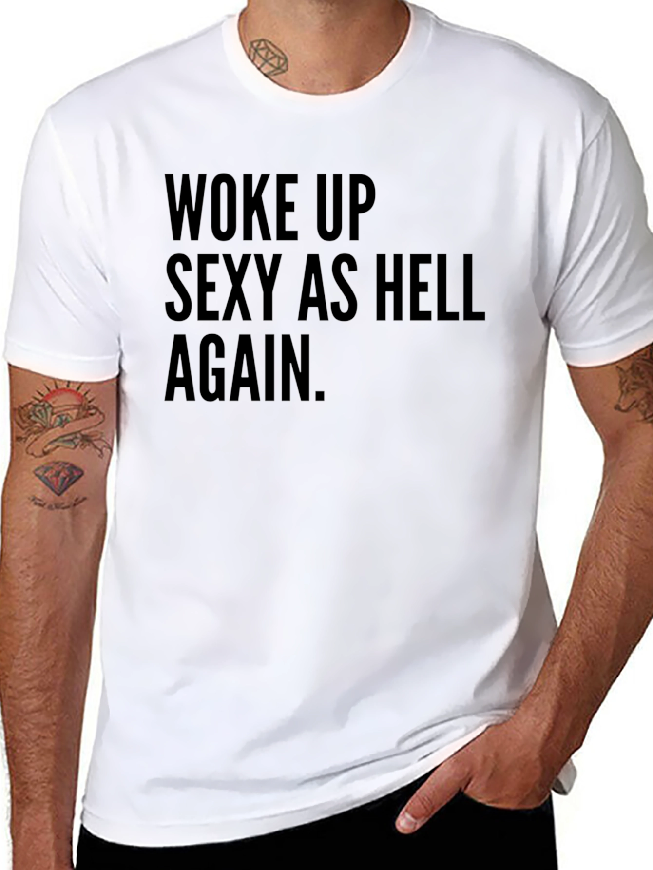 Woke Up Sexy As Hell Tee