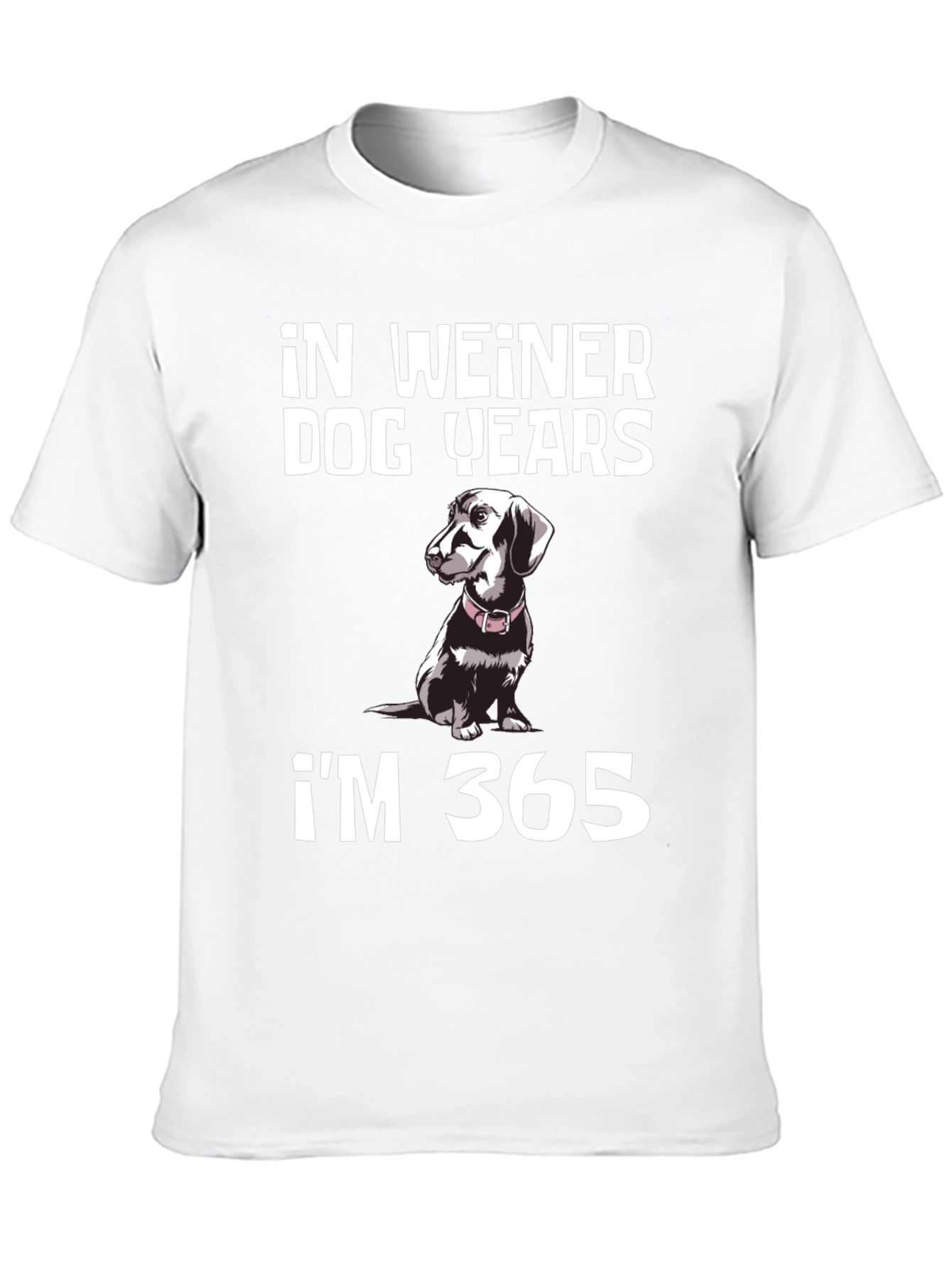 Funny Dachshund T-Shirt: In Weiner Dog Years Im 365