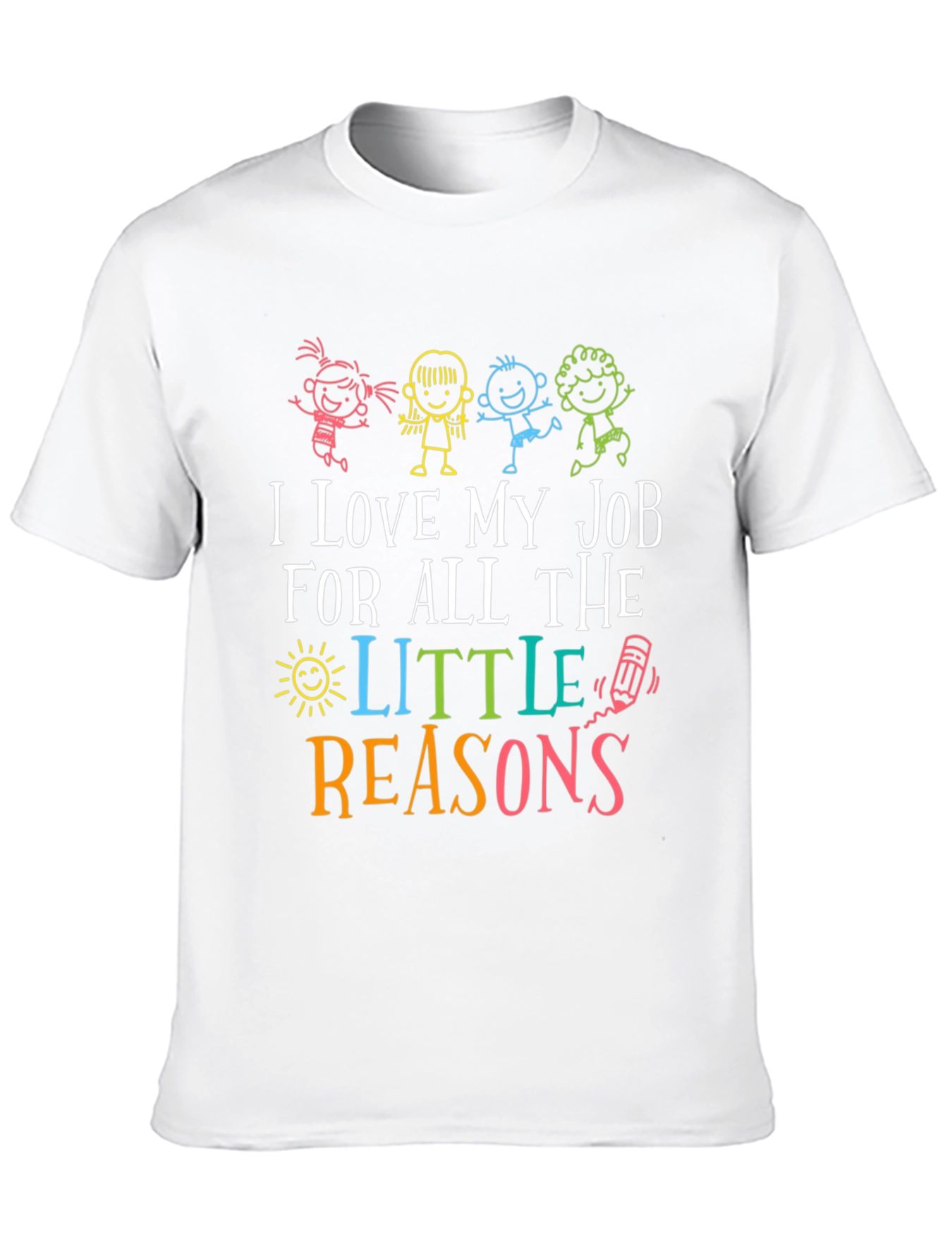 I Love My Job Teacher T-Shirt