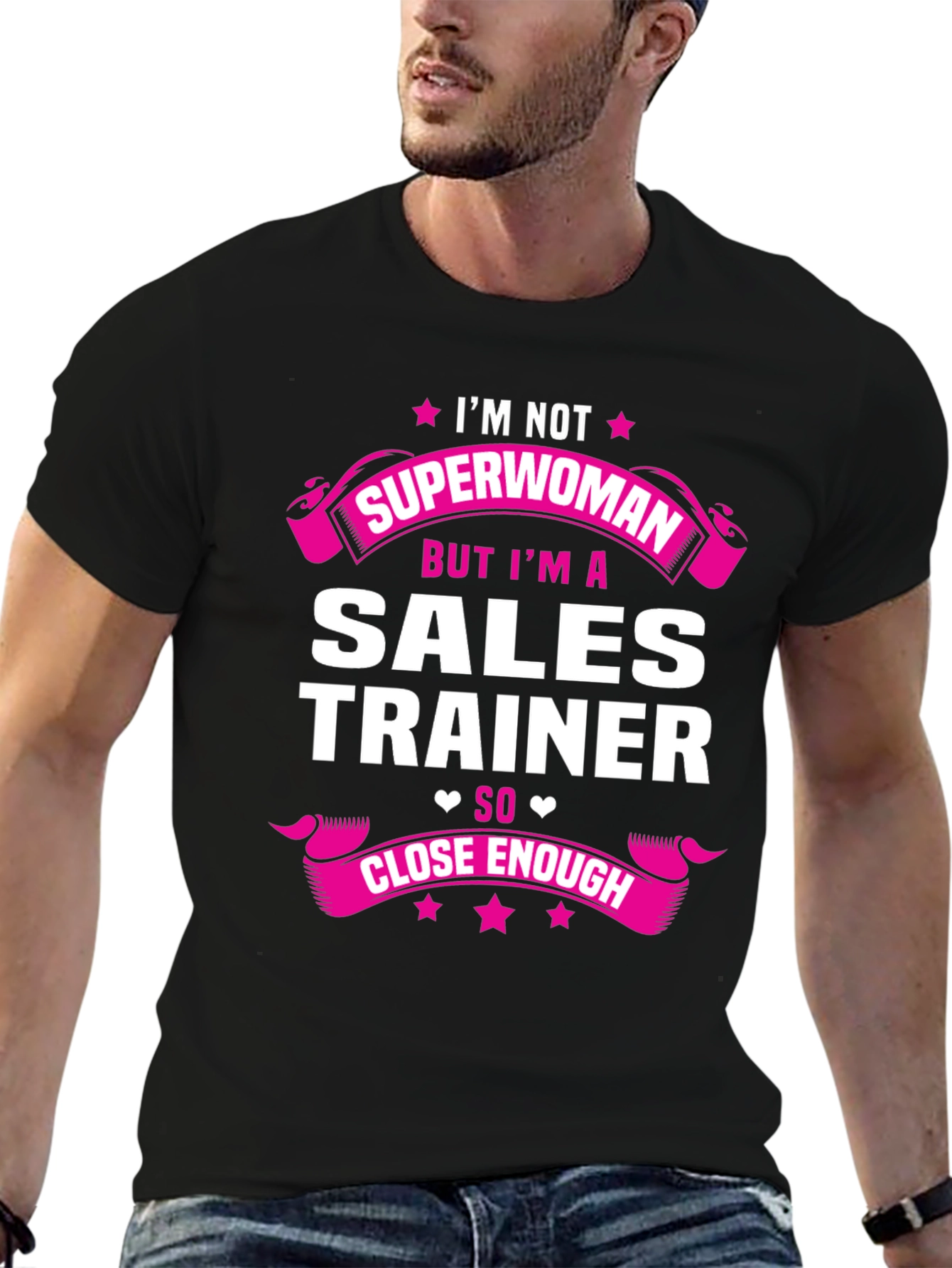 Sales Trainer Funny T-Shirt - Superwoman Close Enough