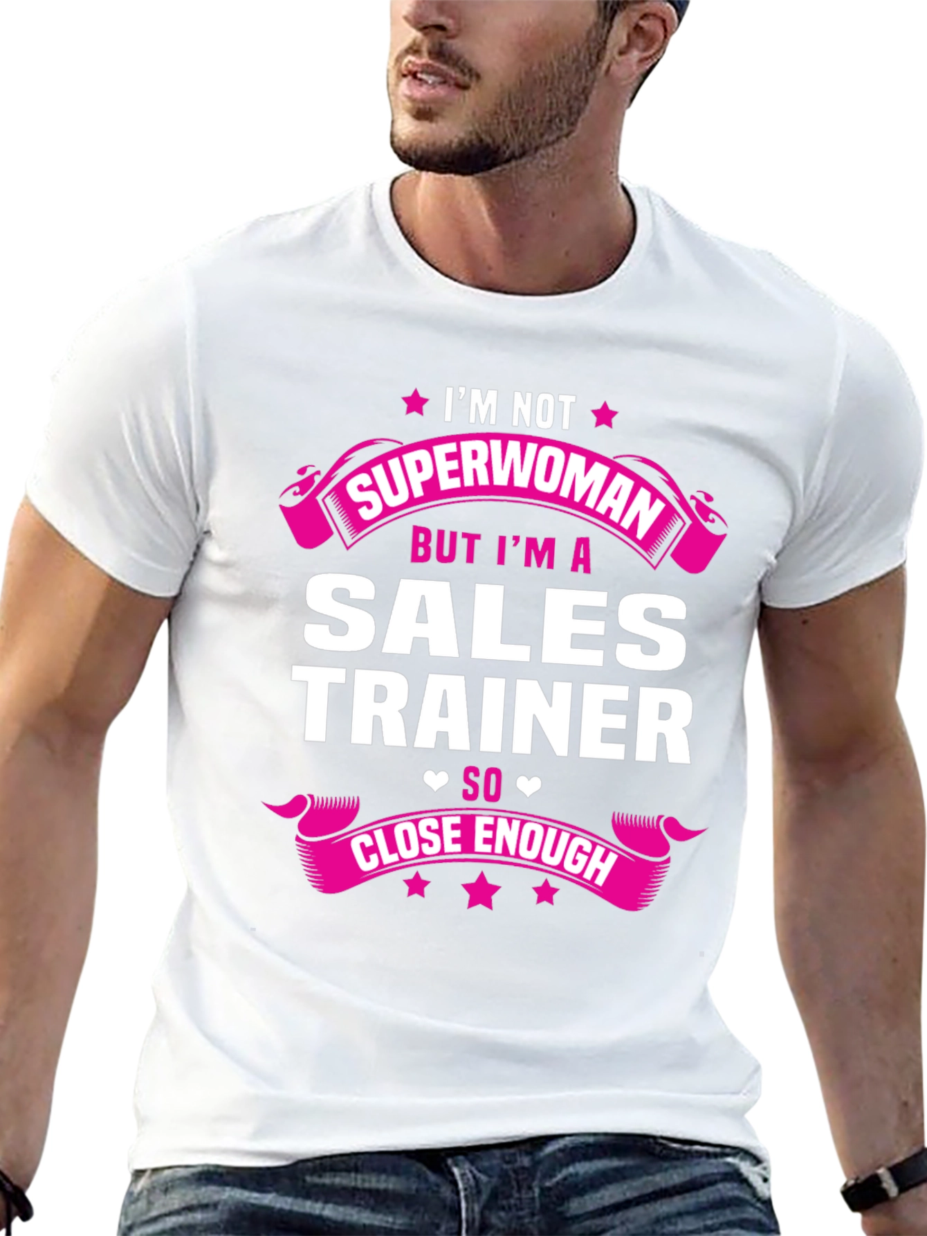 Sales Trainer Funny T-Shirt - Superwoman Close Enough