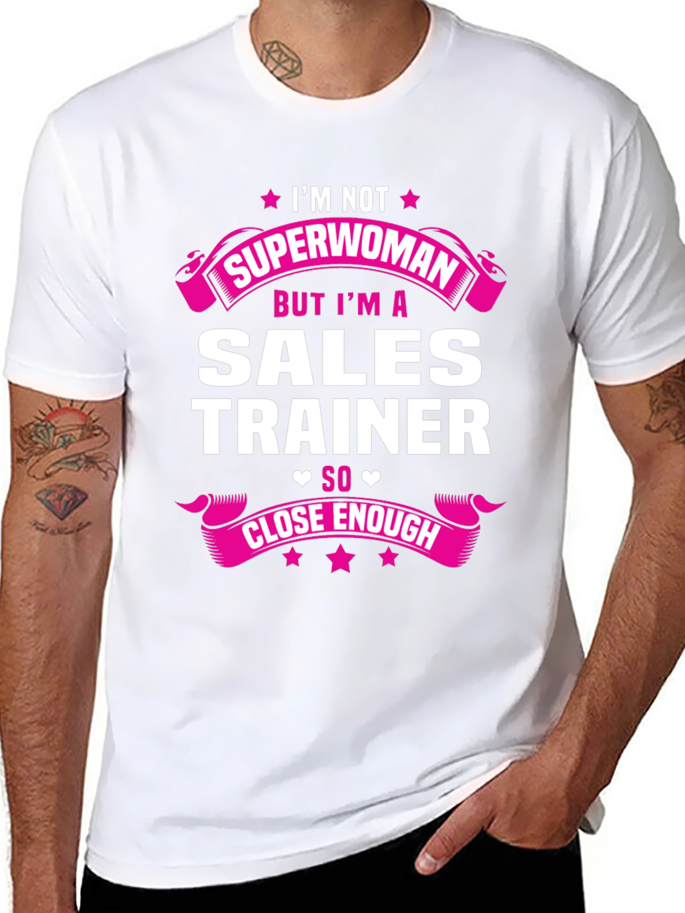 Sales Trainer Funny T-Shirt - Superwoman Close Enough