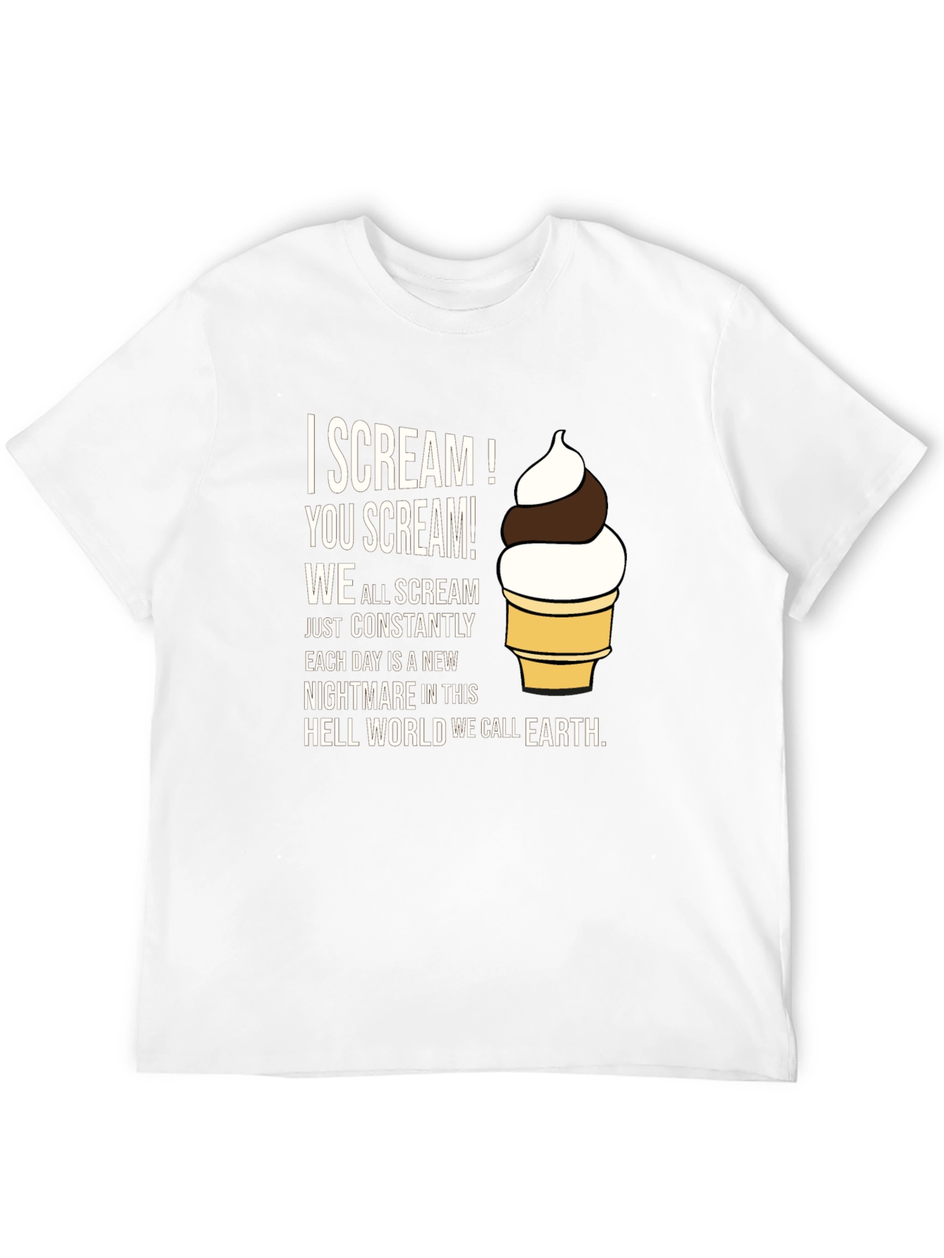 I Scream T-Shirt: Nightmare on Earth