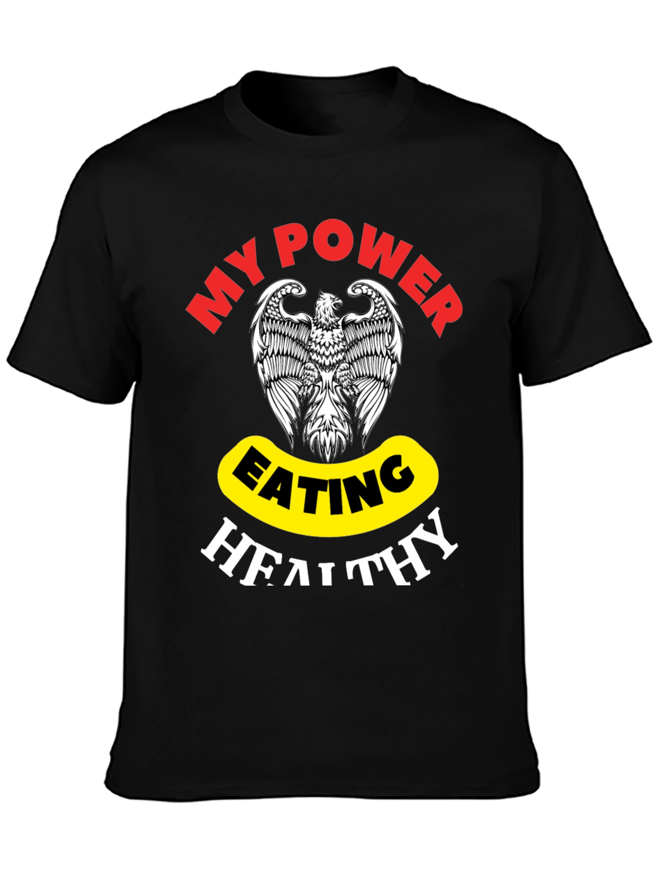 My Power Eating Healthy T-Shirt