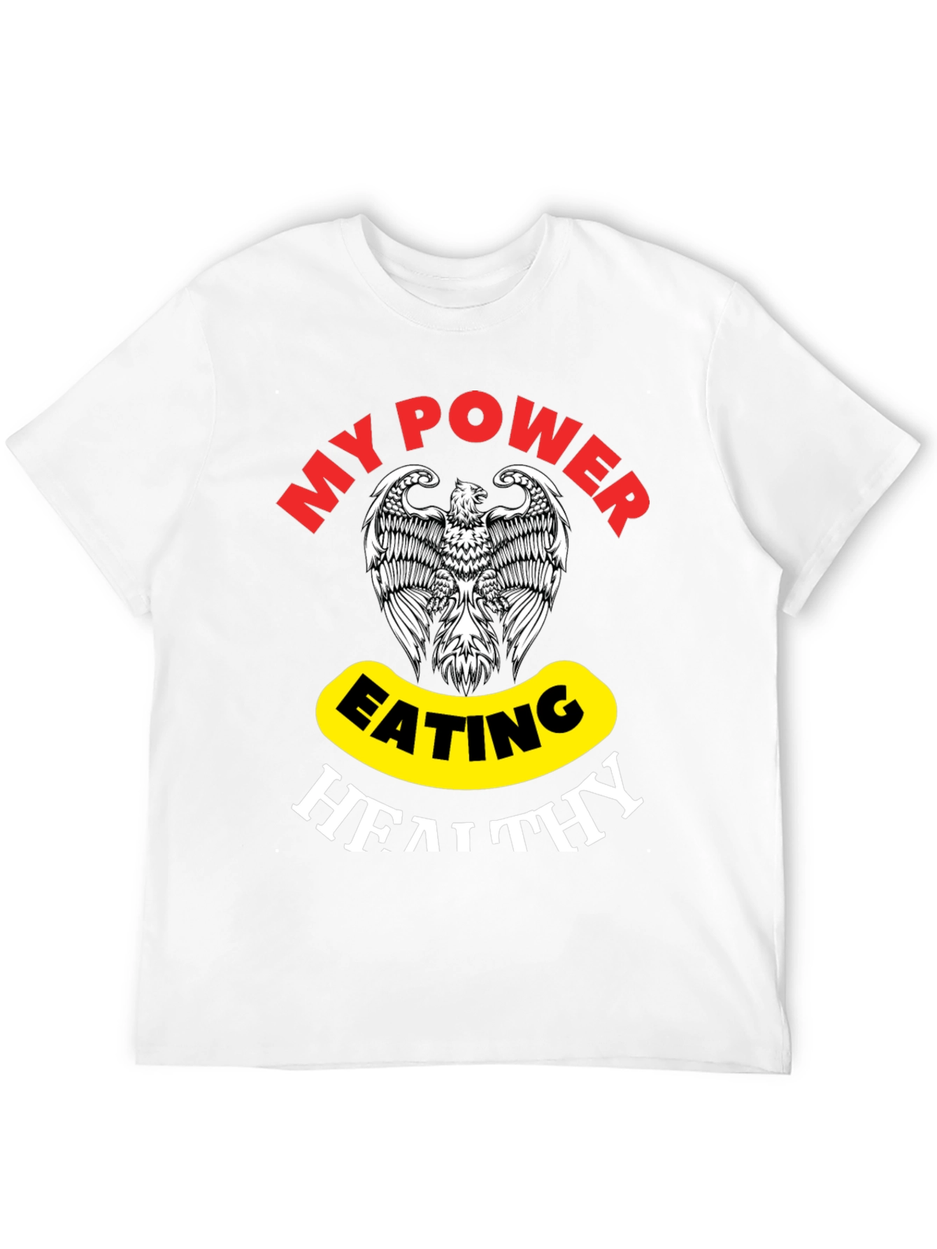 My Power Eating Healthy T-Shirt