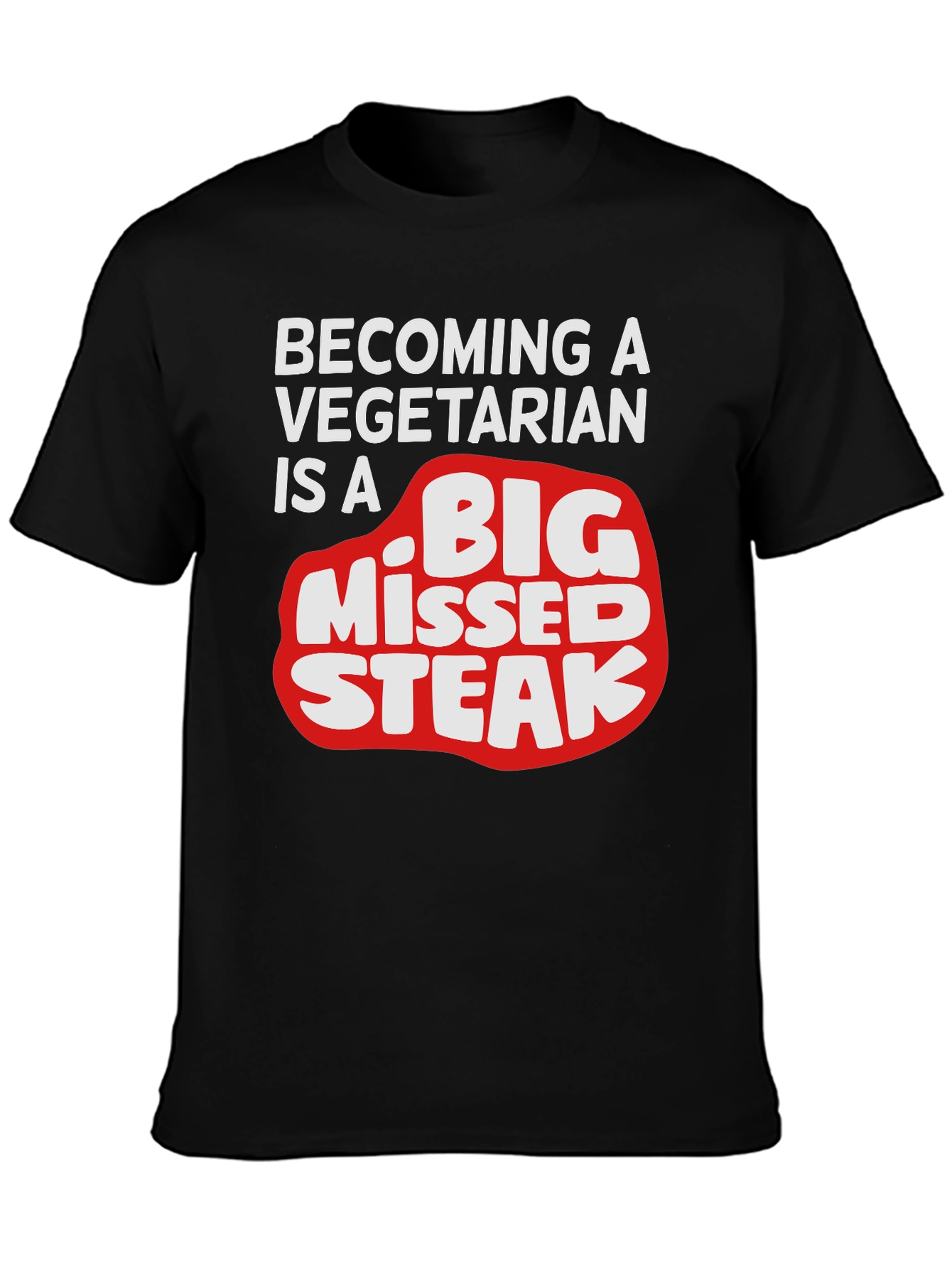 Funny Vegetarian Humor T-Shirt - Big Missed Steak