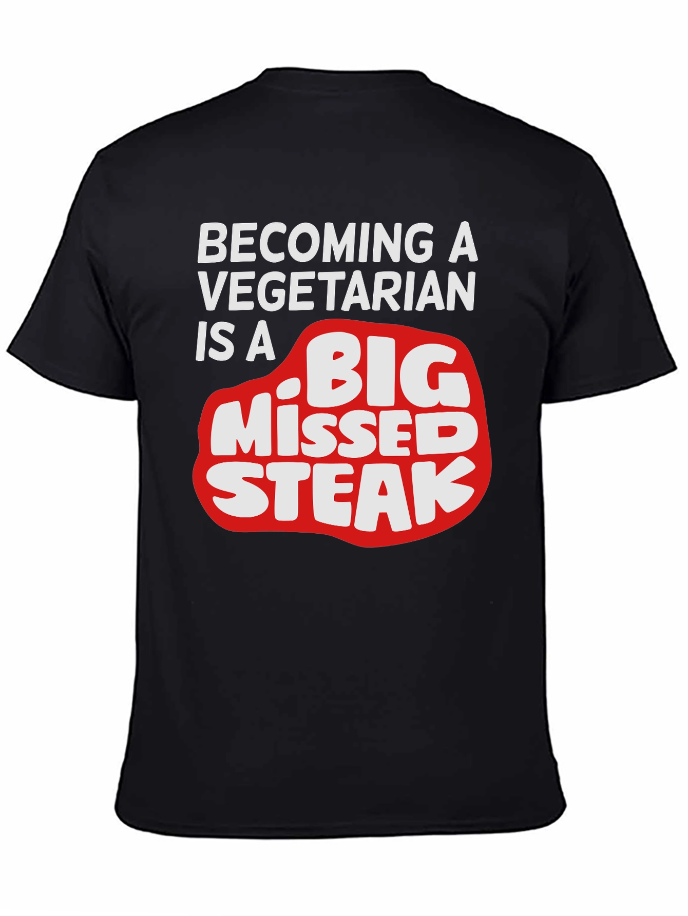 Funny Vegetarian Humor T-Shirt - Big Missed Steak