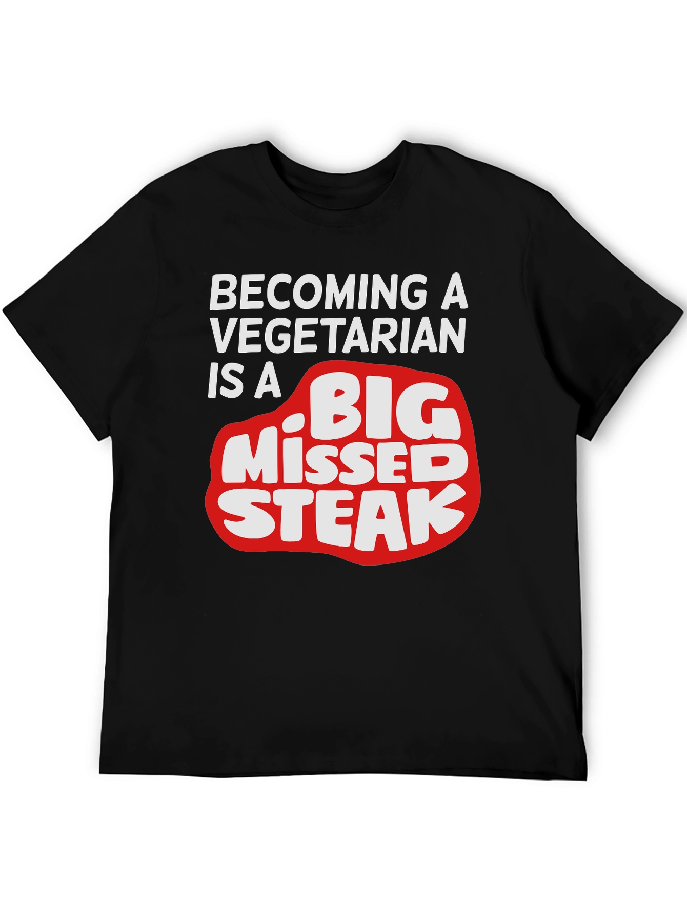 Funny Vegetarian Humor T-Shirt - Big Missed Steak