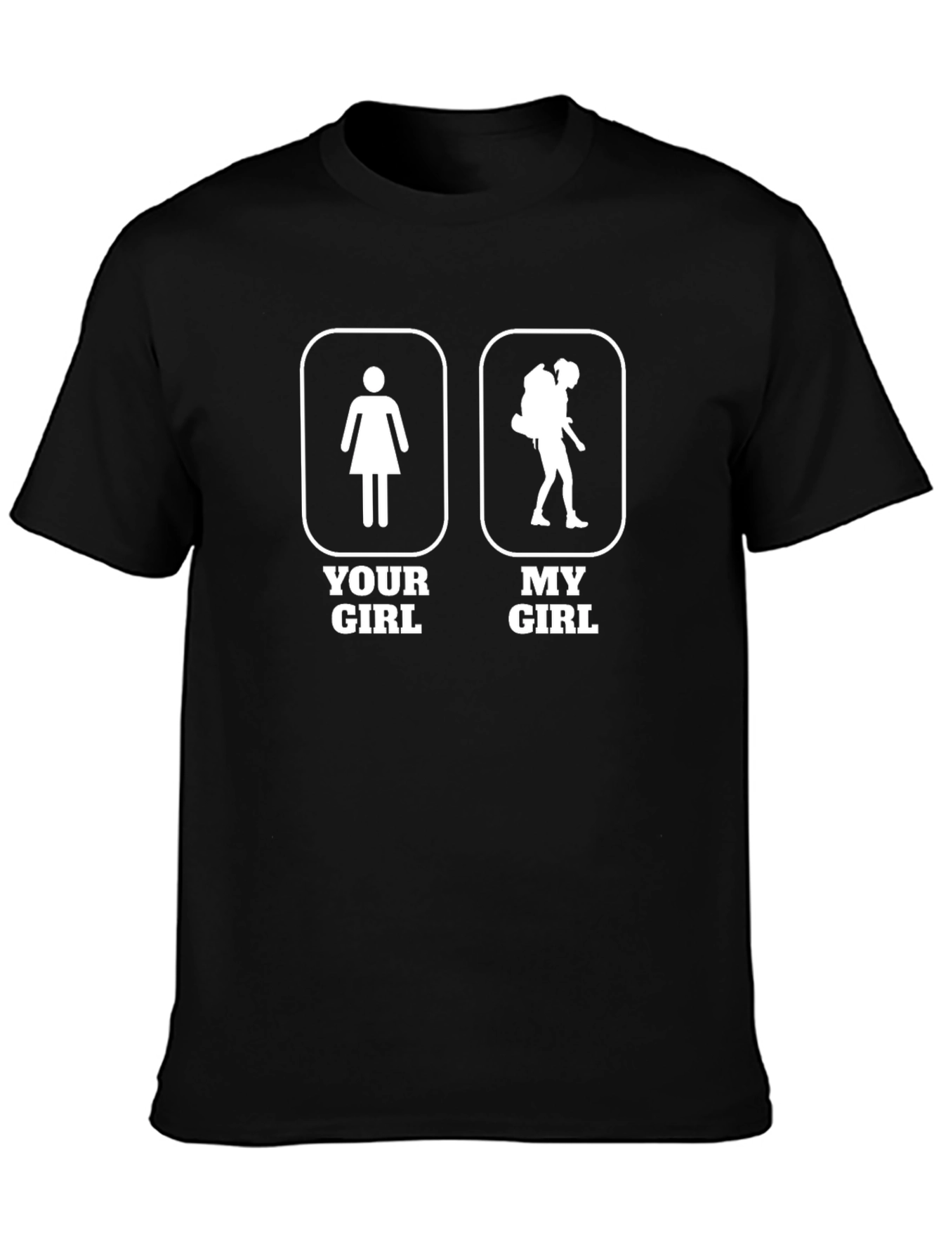 Your Girl My Girl Hiking T-Shirt