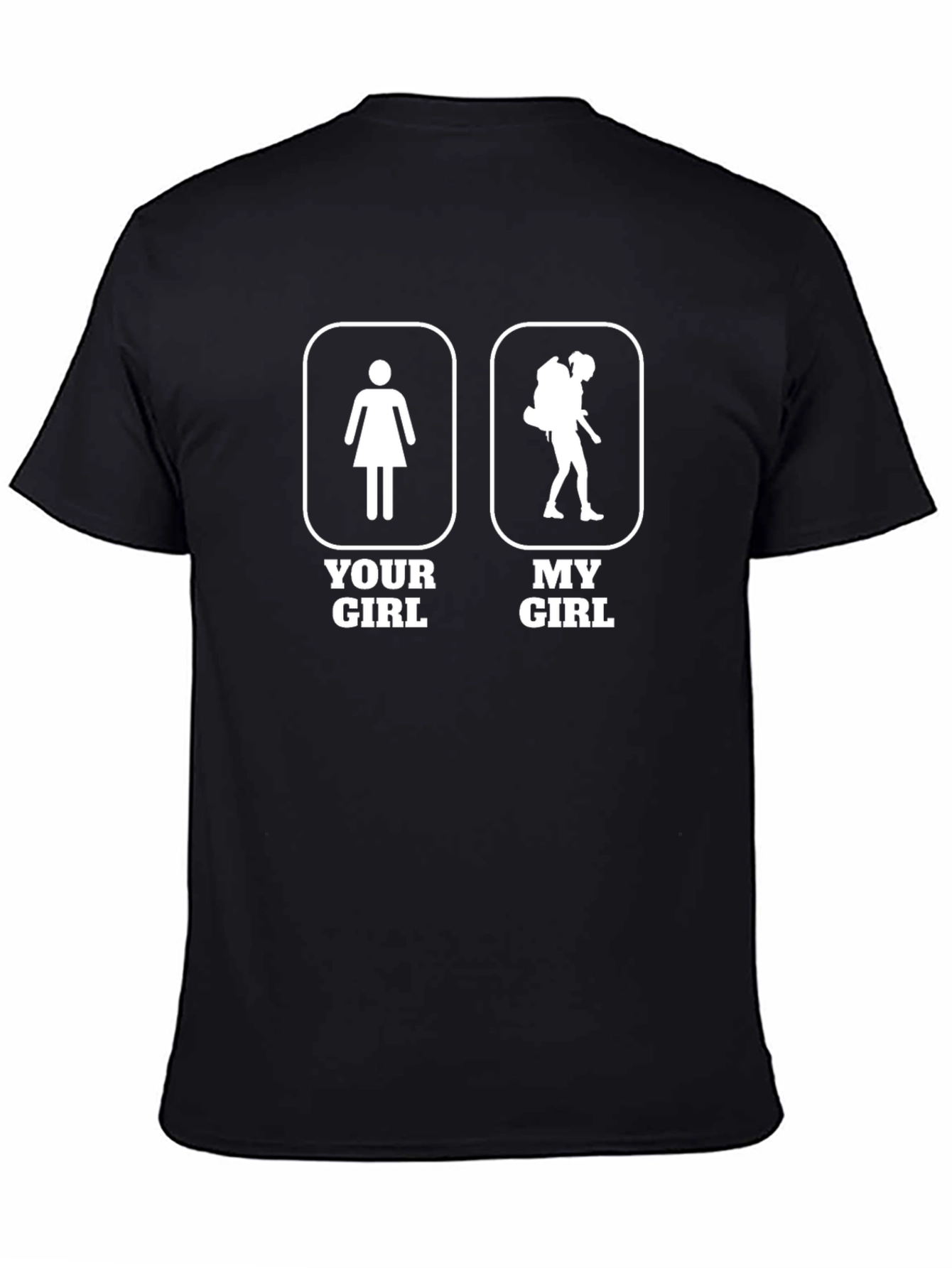Your Girl My Girl Hiking T-Shirt