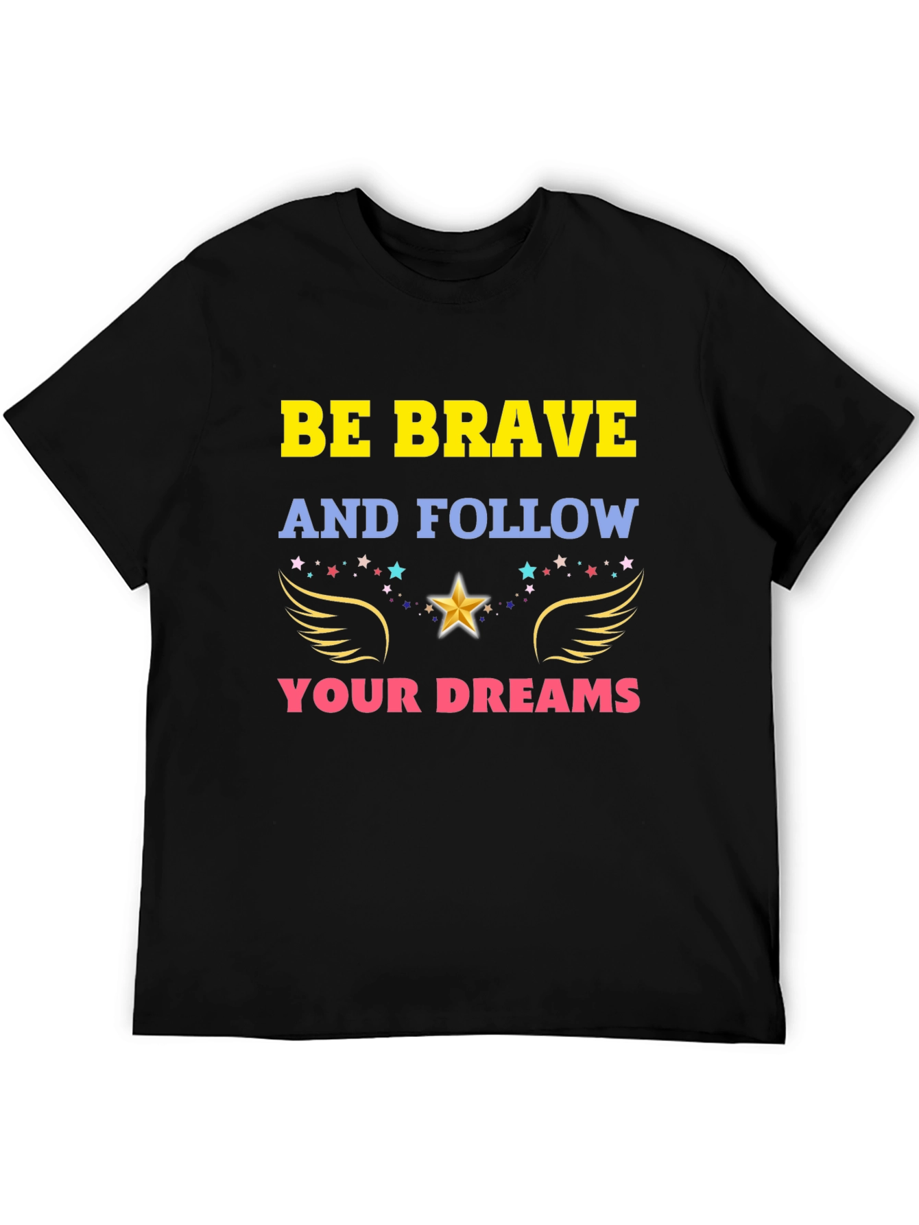 Be Brave T-Shirt: Inspirational Graphic Tee