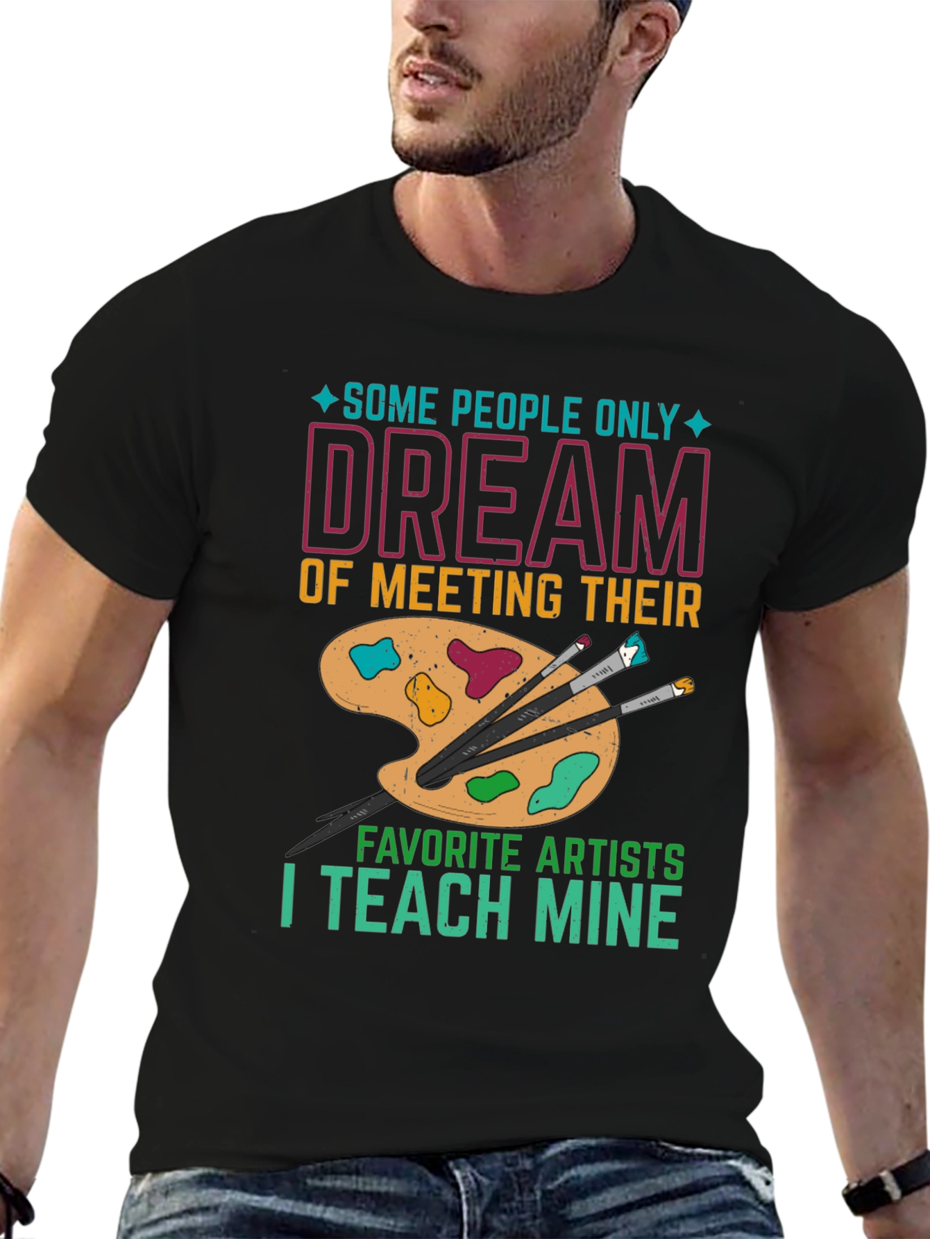 Artist Teacher T-Shirt: Teach My Favorite Artists
