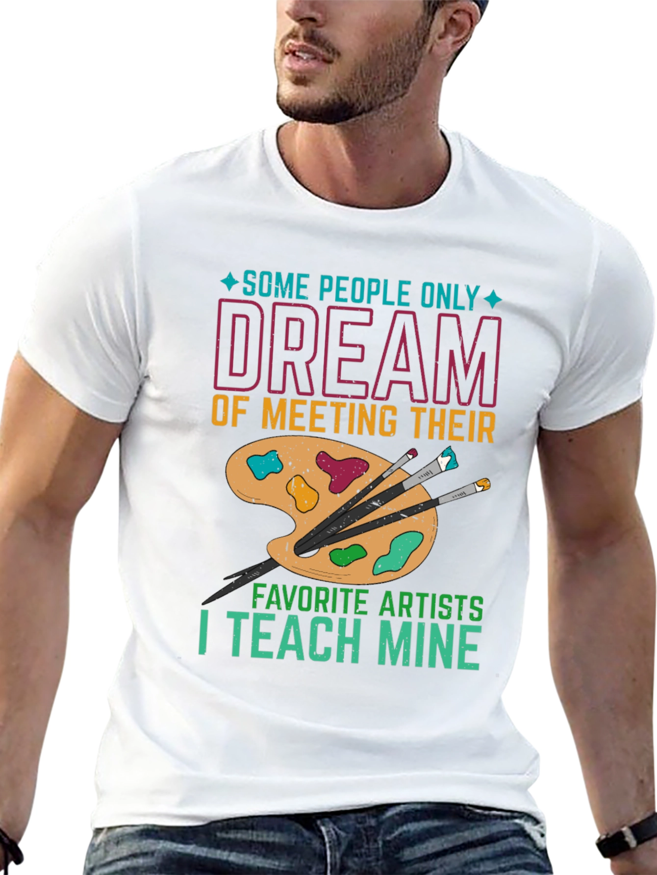 Artist Teacher T-Shirt: Teach My Favorite Artists