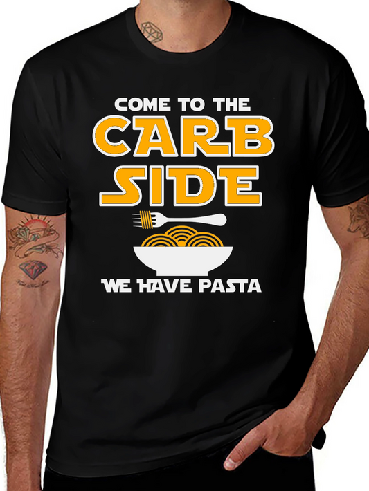 Come to the Carb Side Pasta T-Shirt