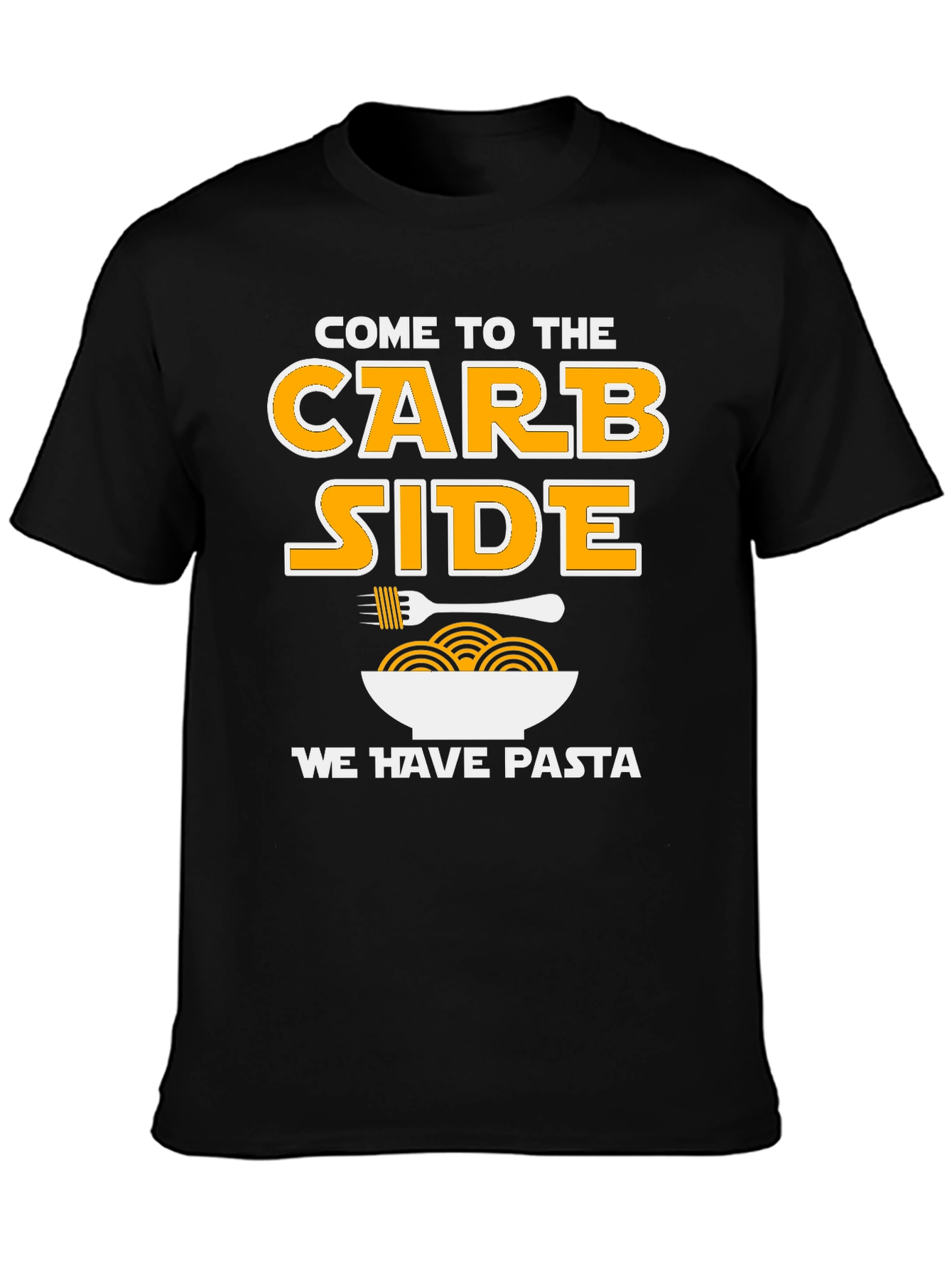 Come to the Carb Side Pasta T-Shirt