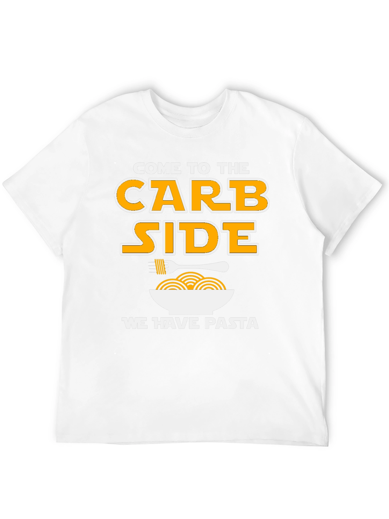 Come to the Carb Side Pasta T-Shirt