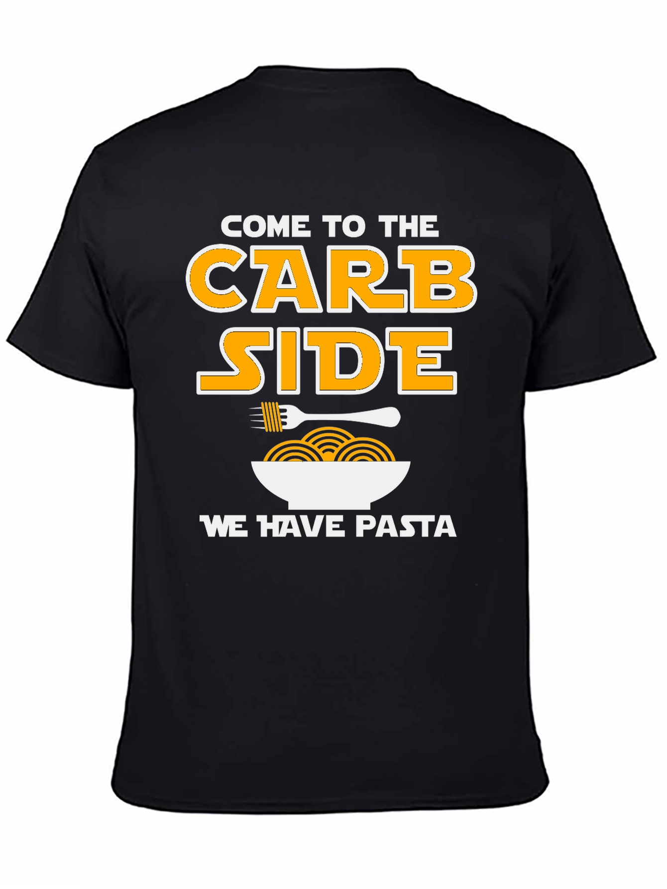 Come to the Carb Side Pasta T-Shirt