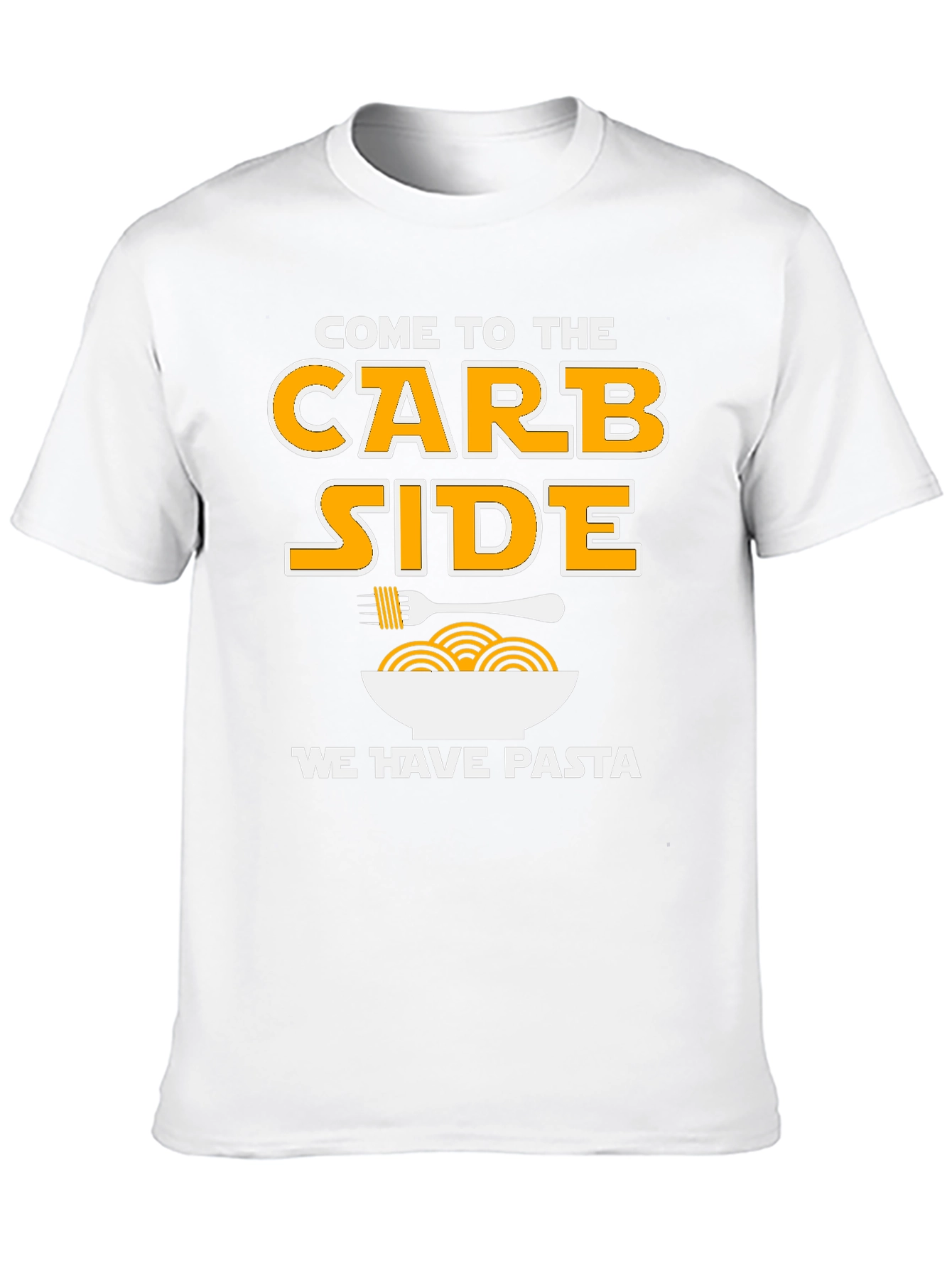 Come to the Carb Side Pasta T-Shirt