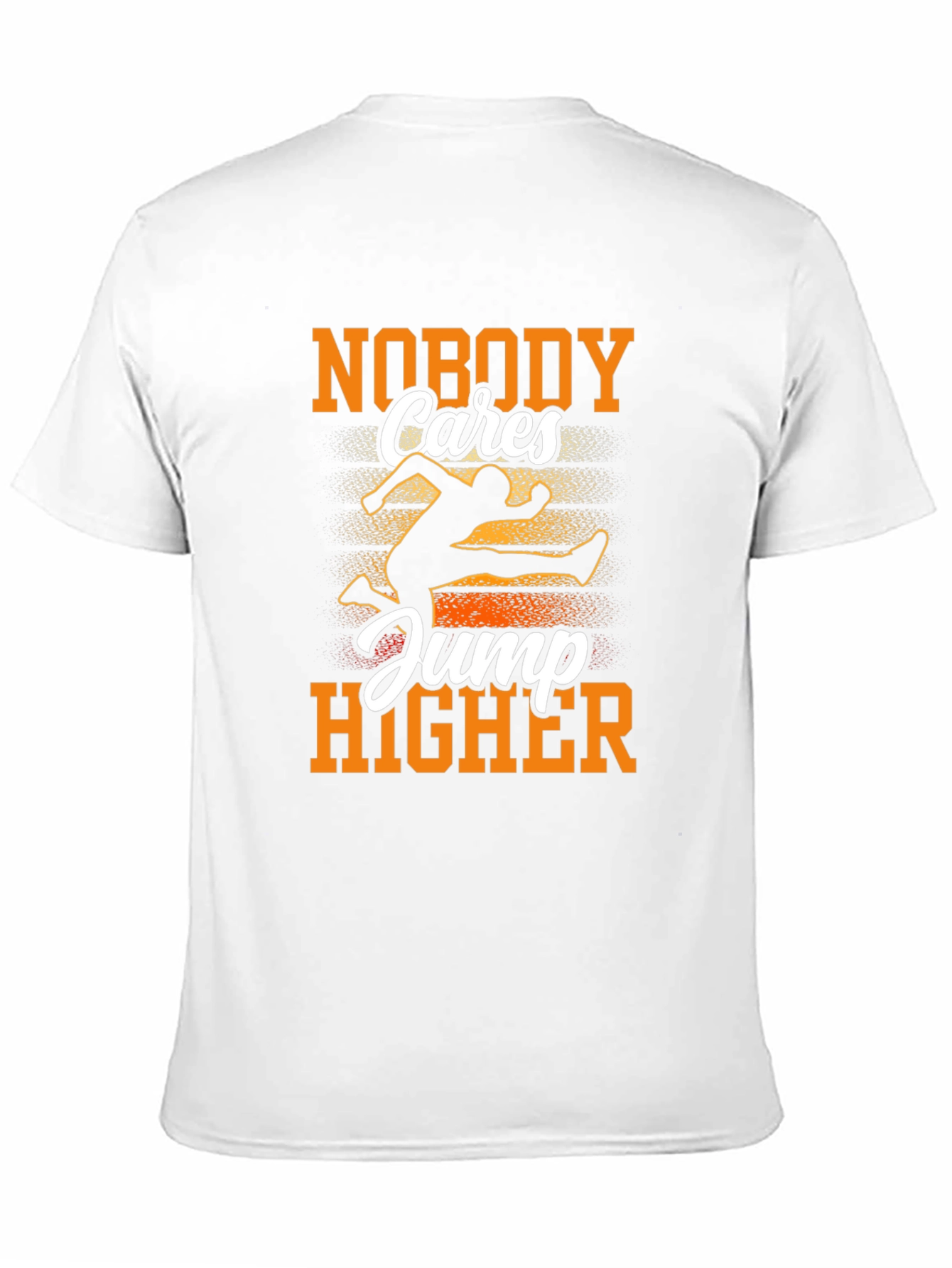 Nobody Cares Jump Higher Graphic Tee