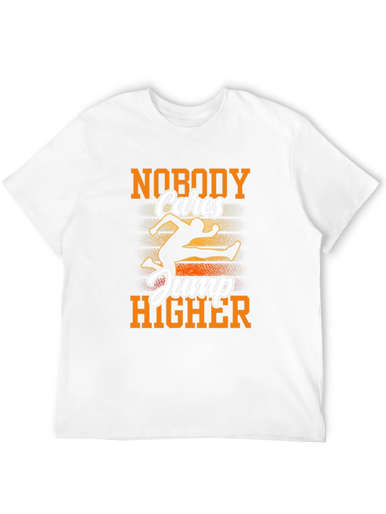 Nobody Cares Jump Higher Graphic Tee